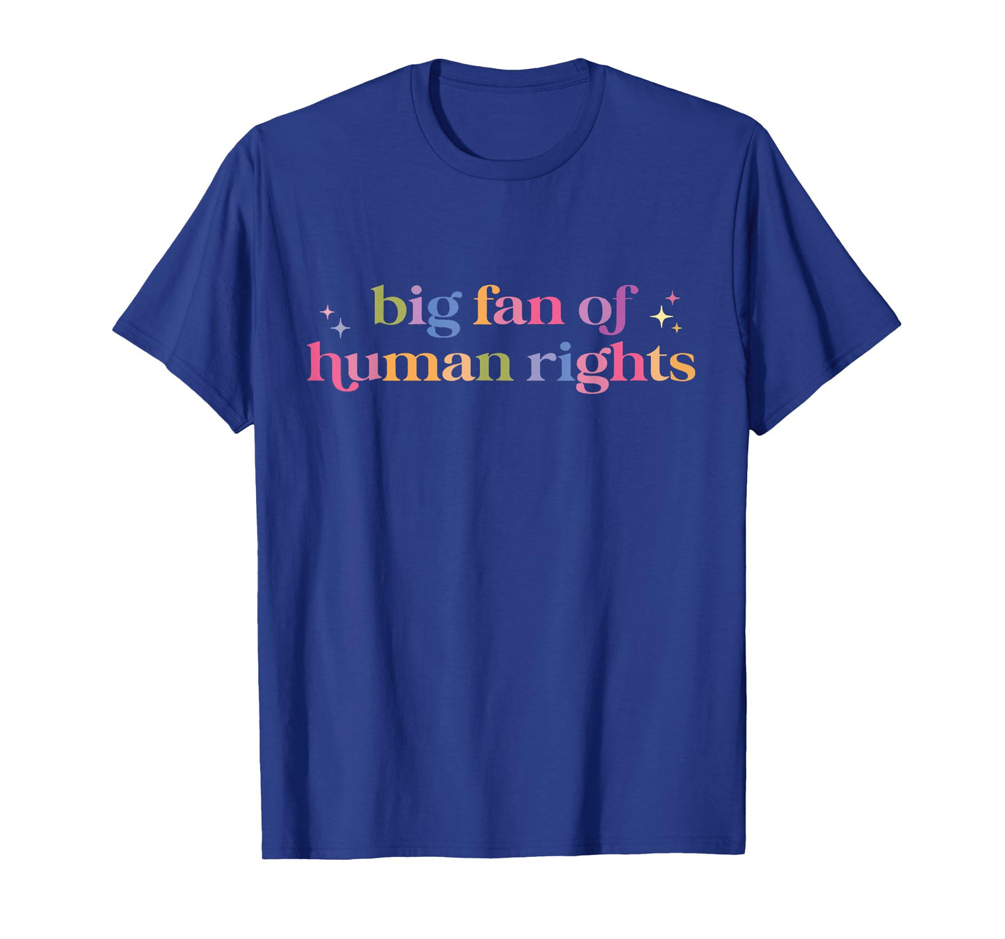 Big Fan Of Human Rights Protest T-Shirt