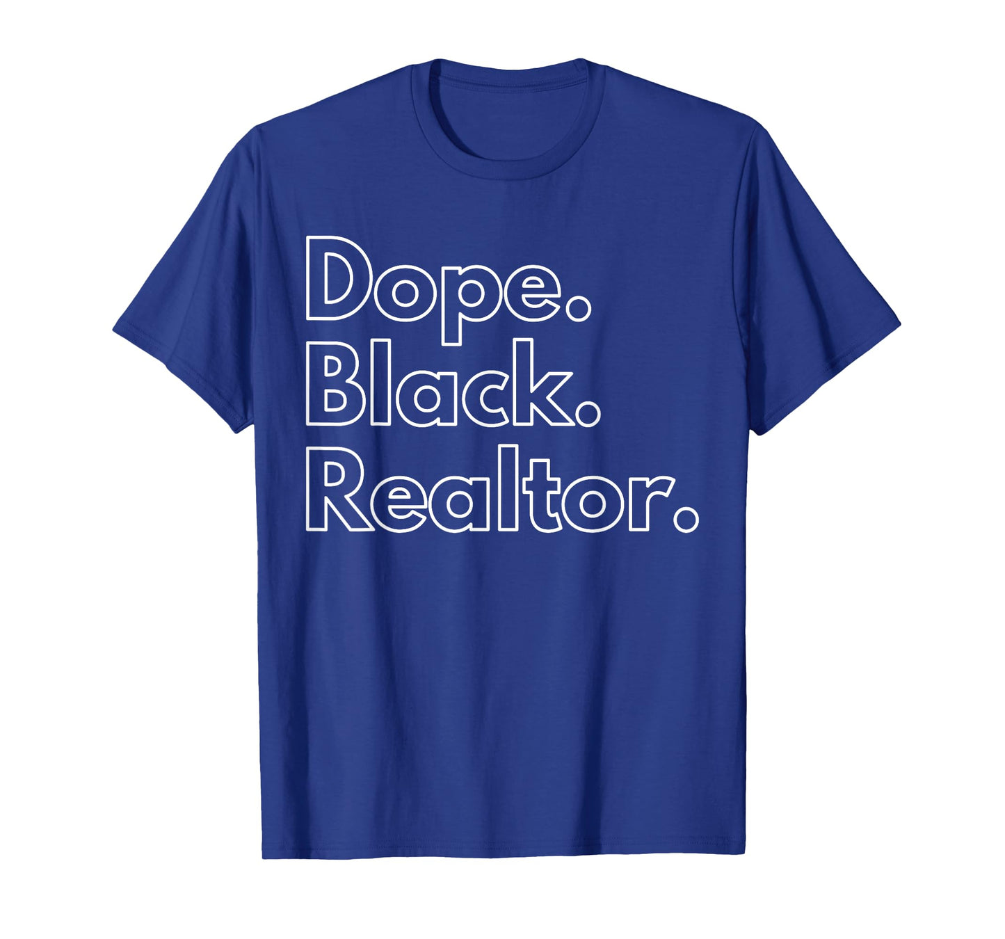 Dope Black Realtor T-Shirt