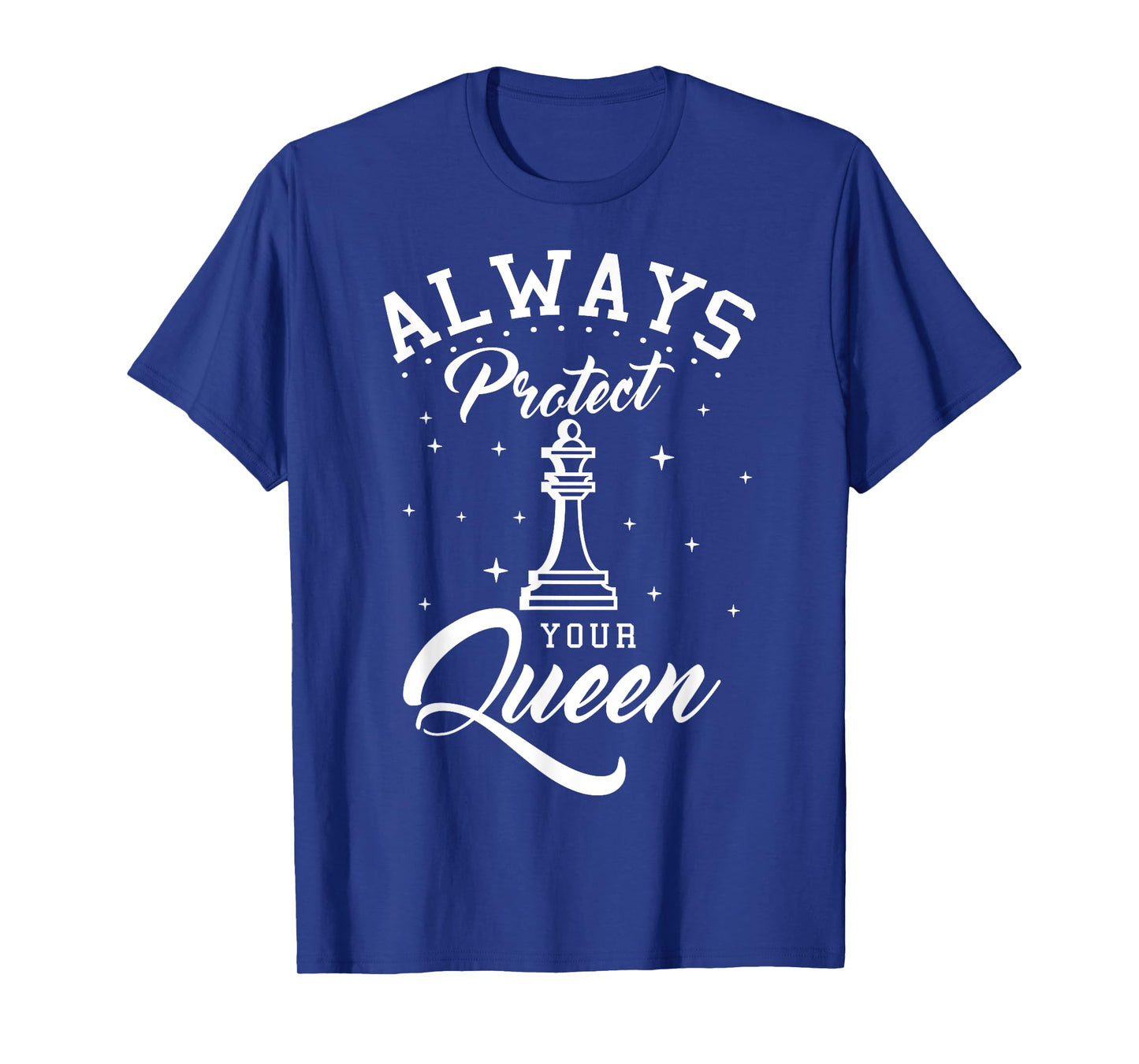 Always Protect Your Queen Chess Players Checkmate Boardgame T-Shirt