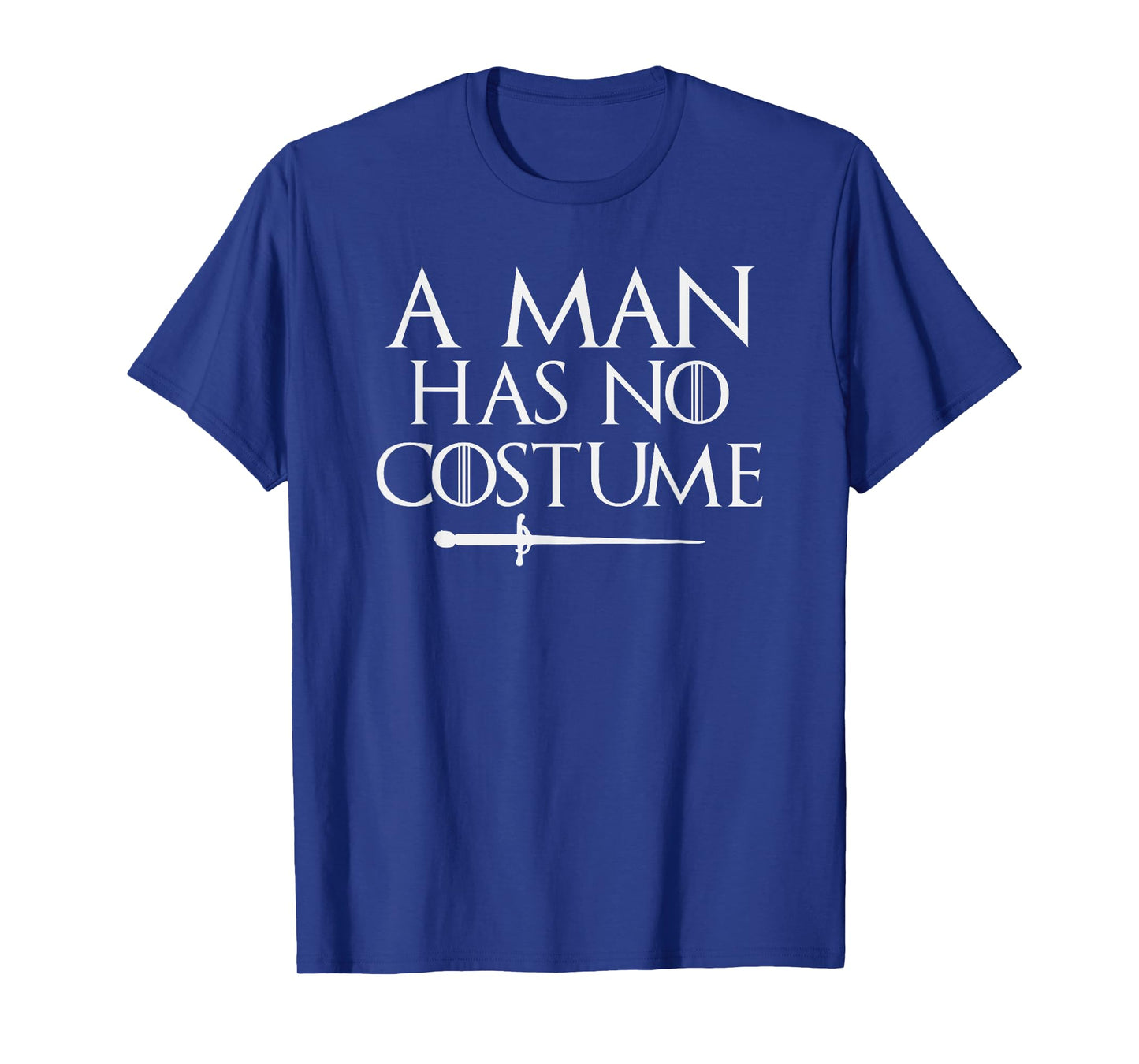 A Man Has No Costume Shirt Funny Holiday Party T-Shirt