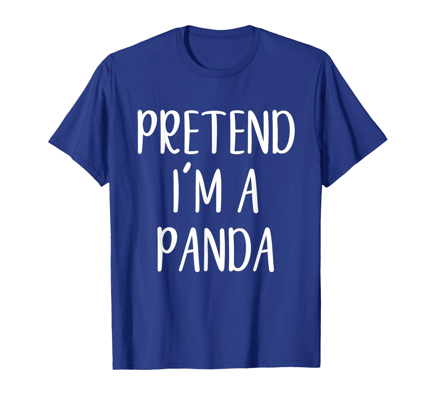 Pretend I'm A Panda Costume Halloween Simple Funny T-Shirt
