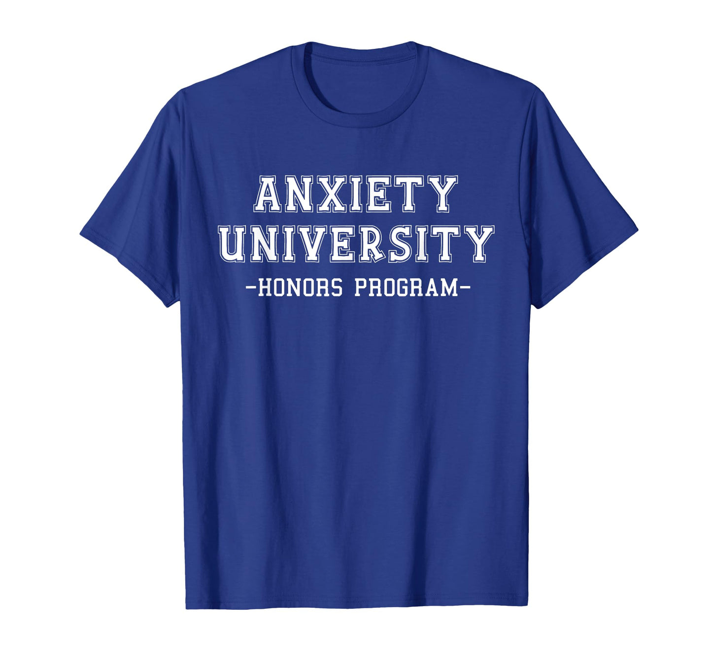 Anxiety University Honors Program T-Shirt