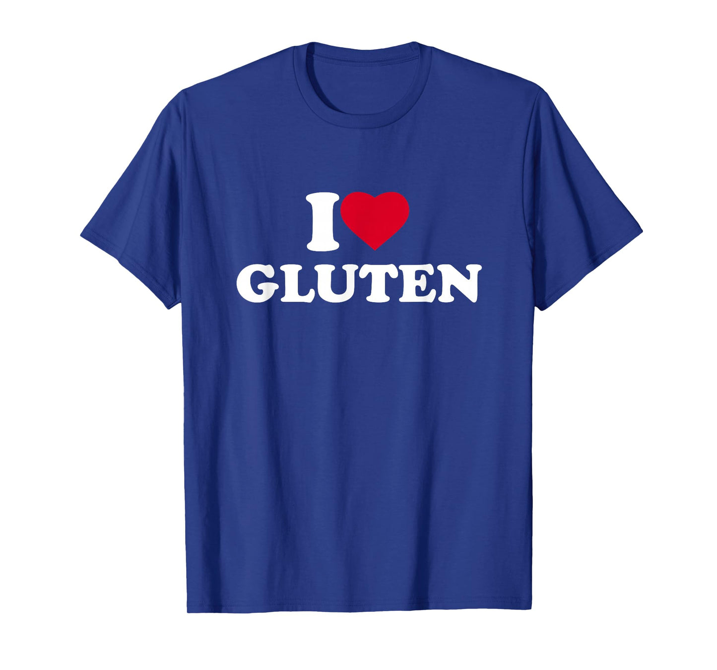 I Love Gluten I Heart Gluten Lover T-Shirt