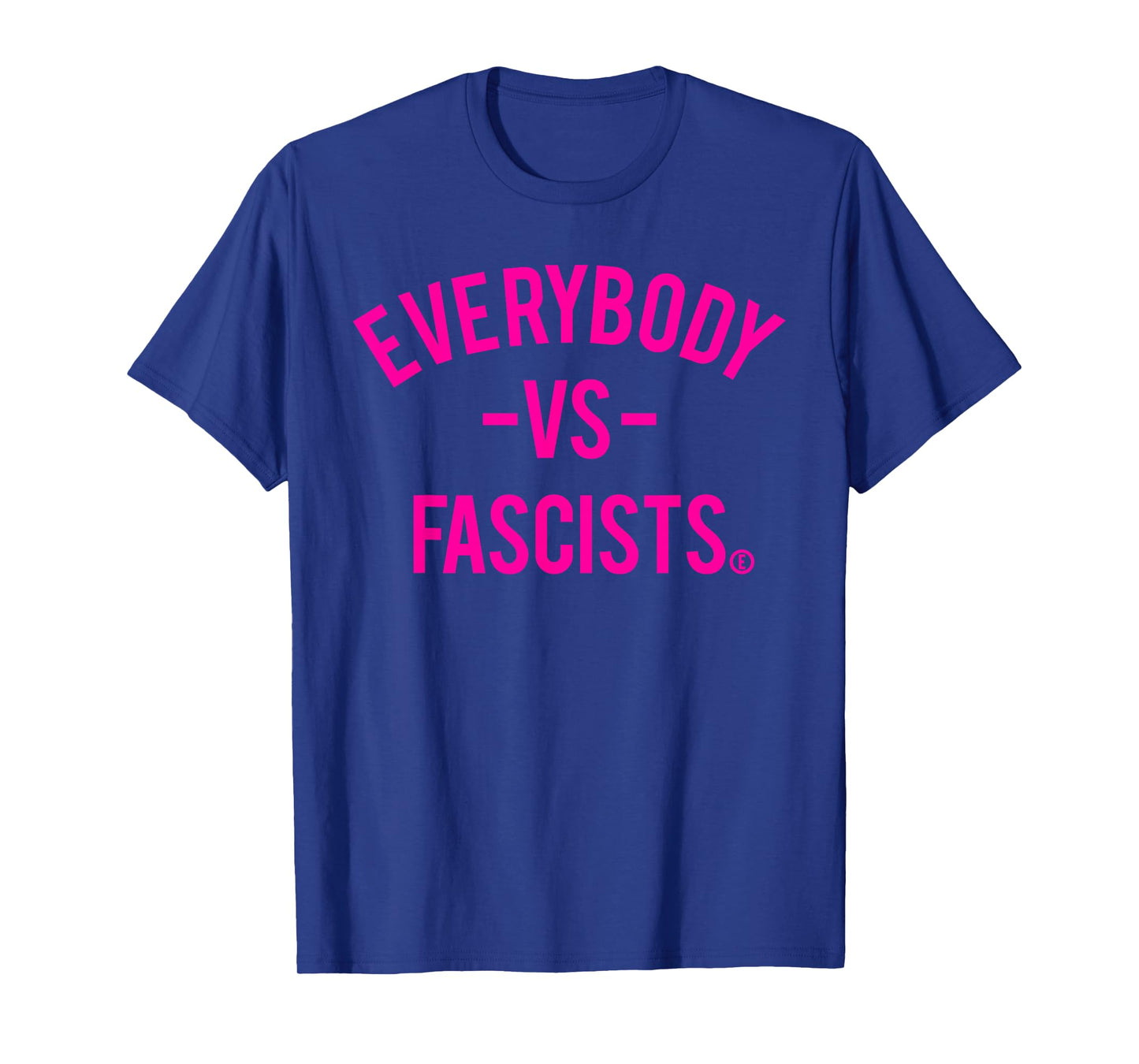Everybody -vs- Fascist (Circled E for Equality) T-Shirt