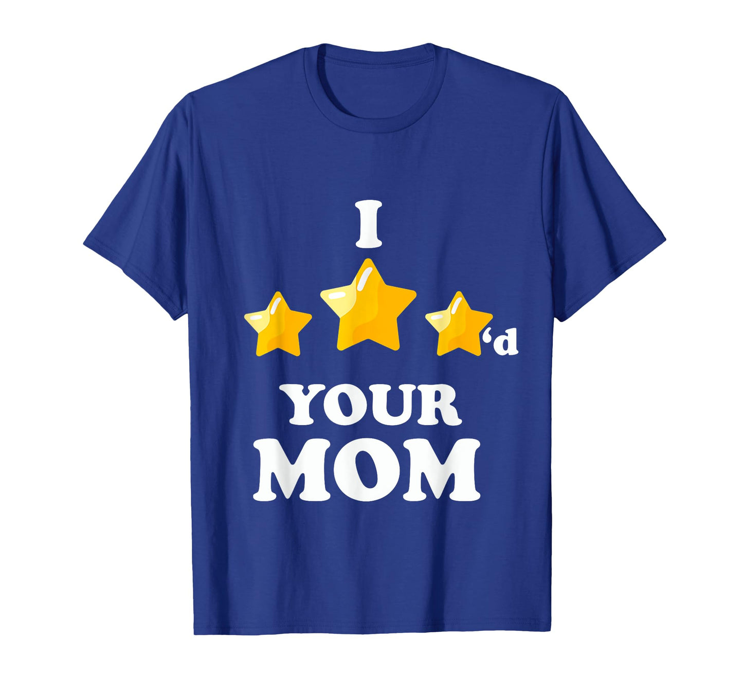 I Three Starred Your Mom Funny Video Gaming T-Shirt