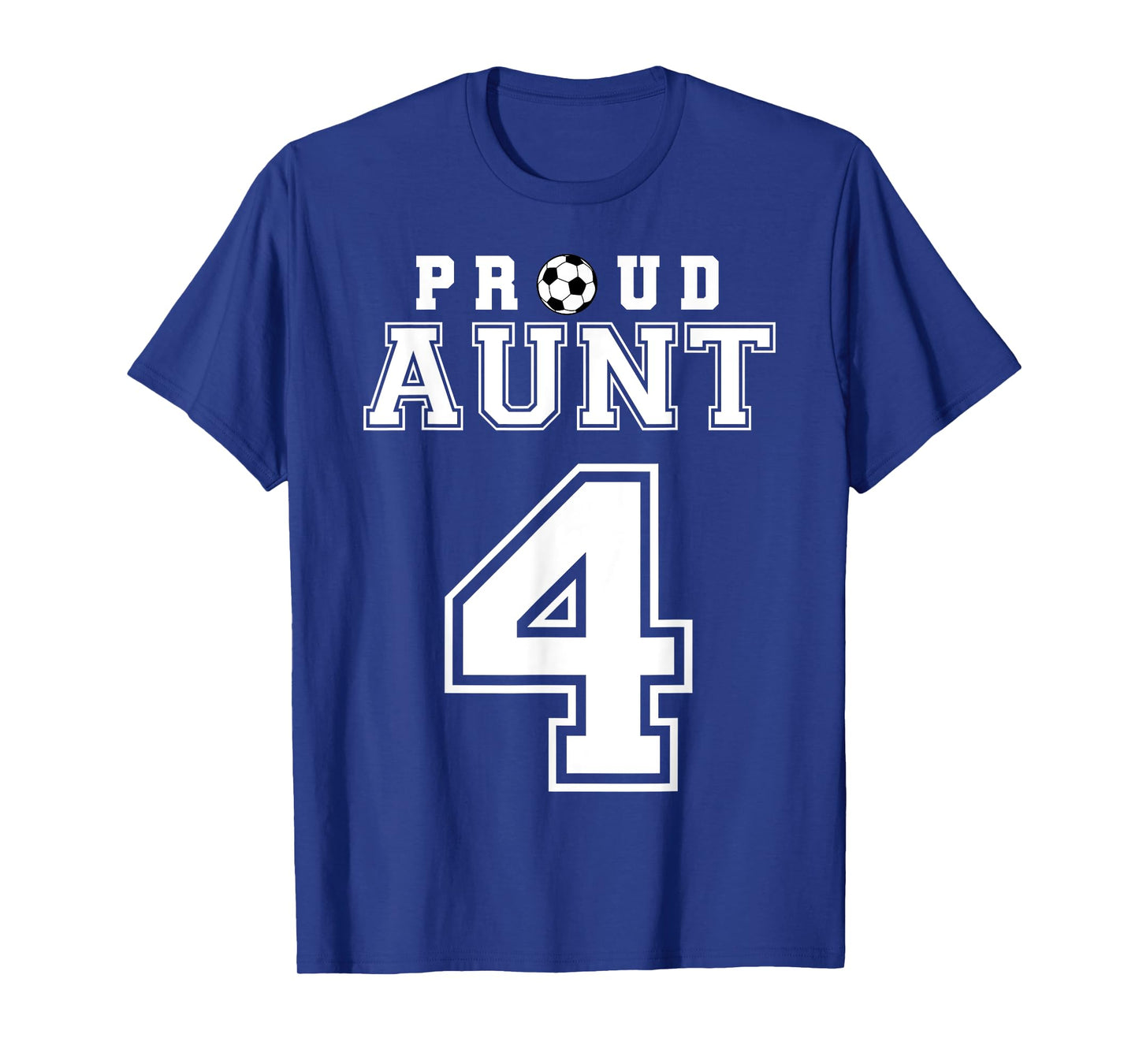 Number 4 Custom Proud Soccer Futbol Aunt Personalized T-Shirt