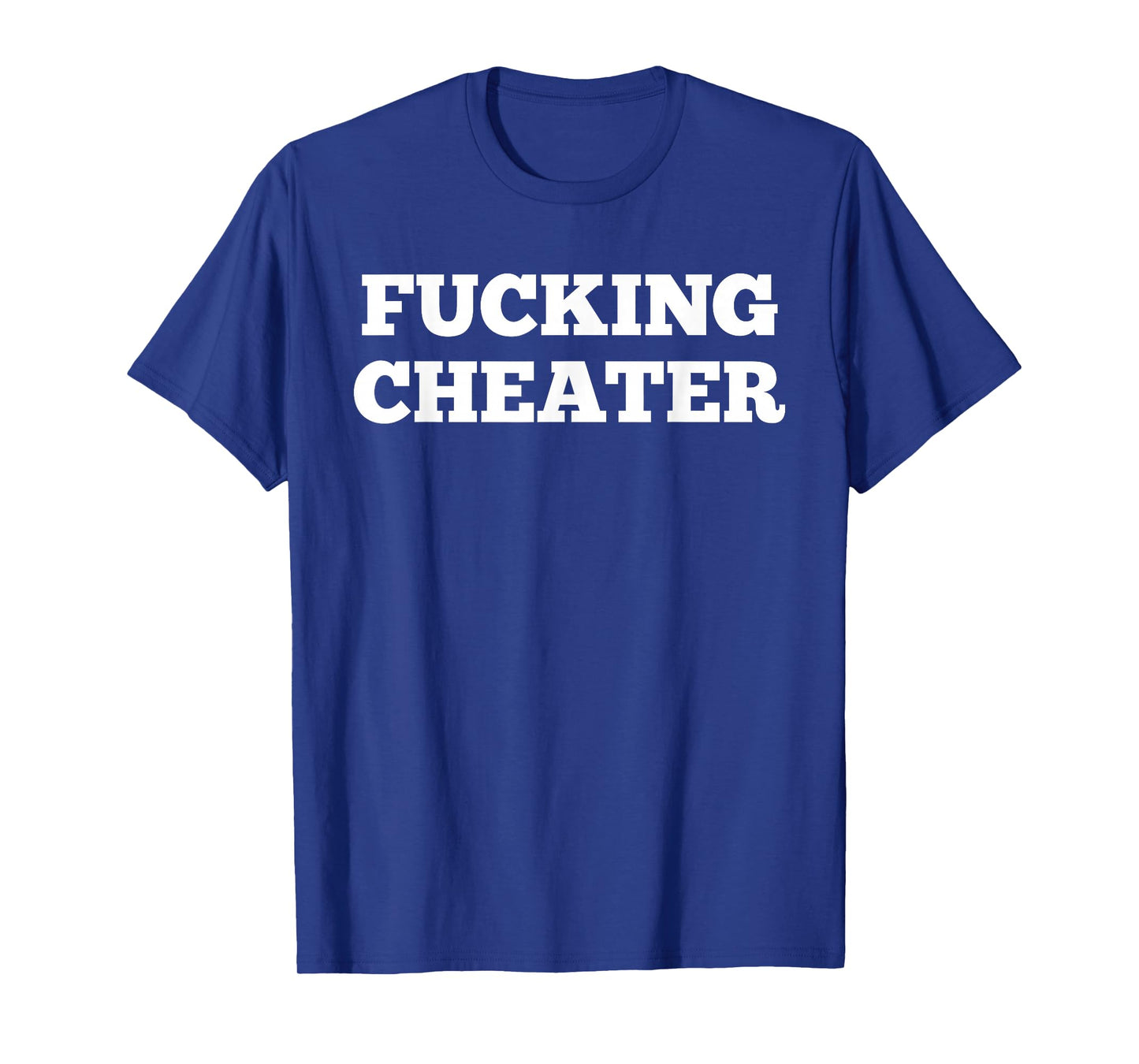 Boyfriend Girlfriend Cheater Tees Fucking Cheater Relationship Revenge T-Shirt