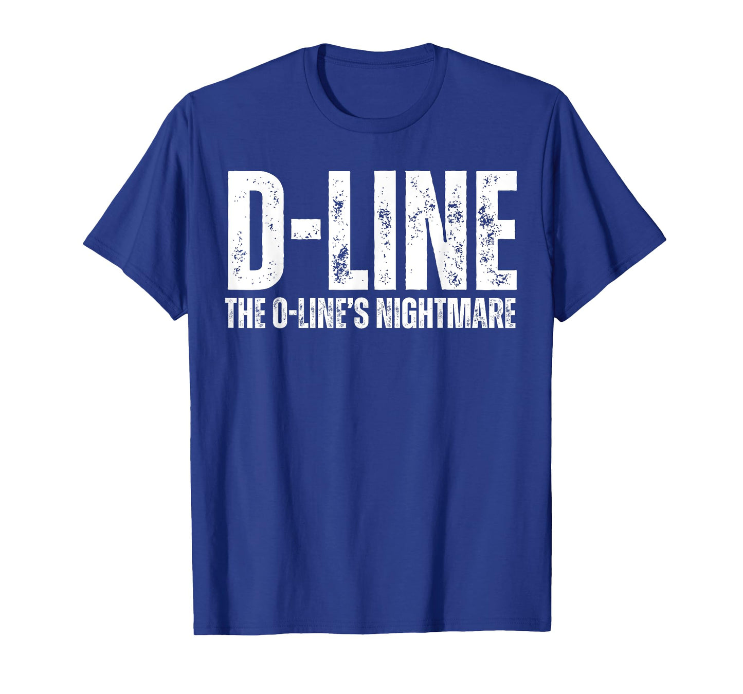 D-Line The O-lineβs Nightmare Football Defensive Line DL T-Shirt