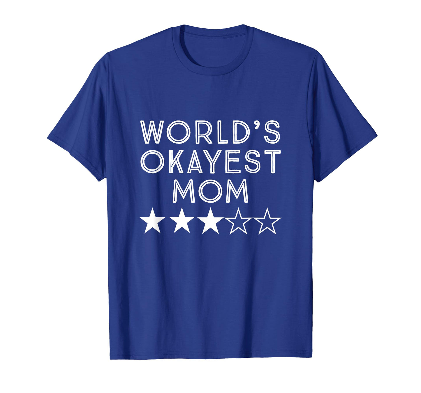 World's Okayest Mom Mothers Day Three Star T-Shirt Gift T-Shirt