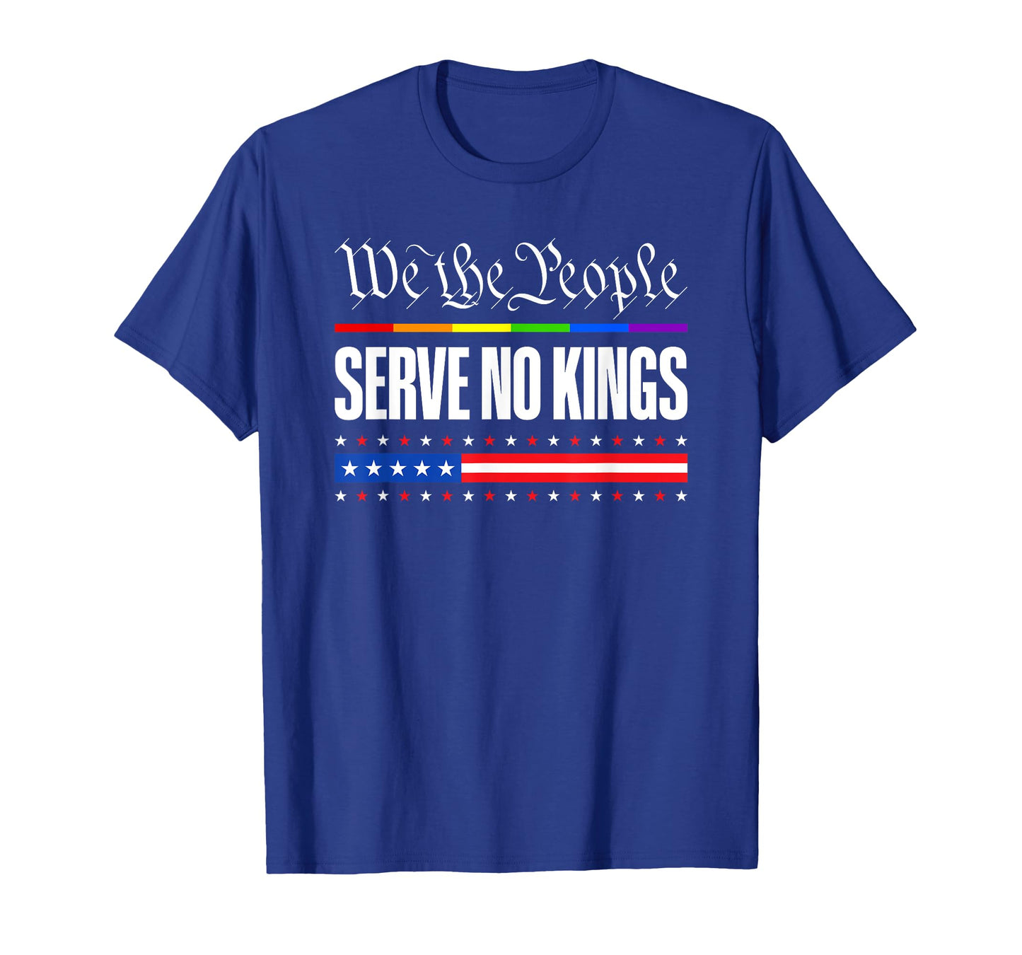 We the People No Kings In America 4th Of July USA Patriotic T-Shirt