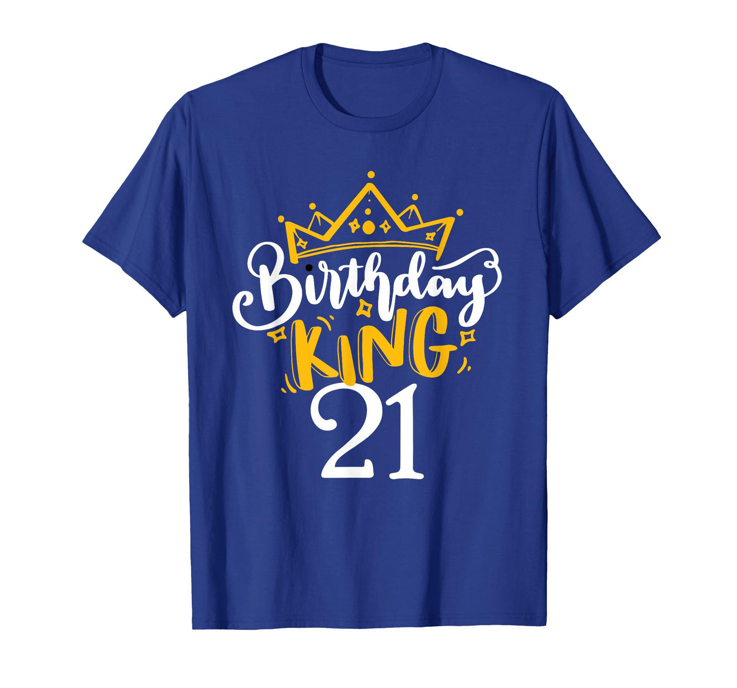 21st Birthday King 21 Years Old Party Ideas For Him T-Shirt