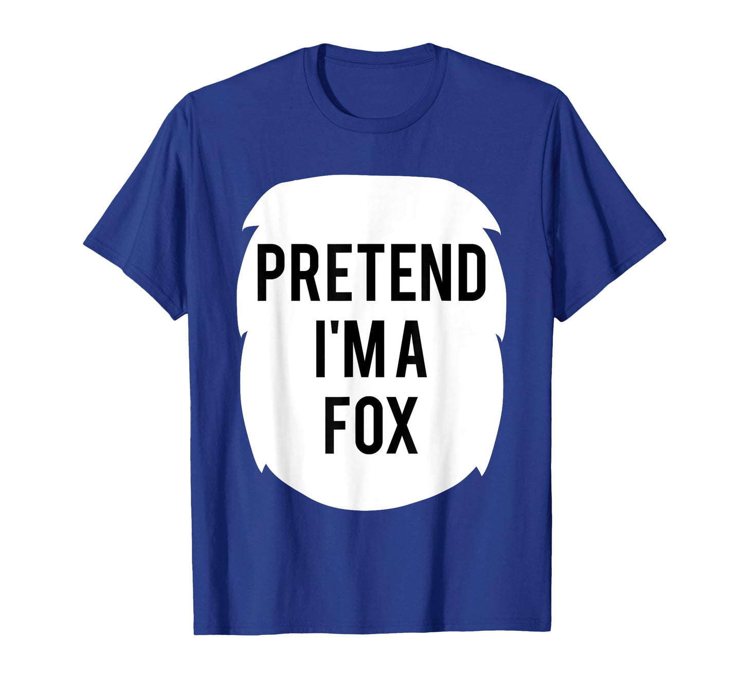 Pretend I'm A Fox Costume Funny Halloween Party T-Shirt