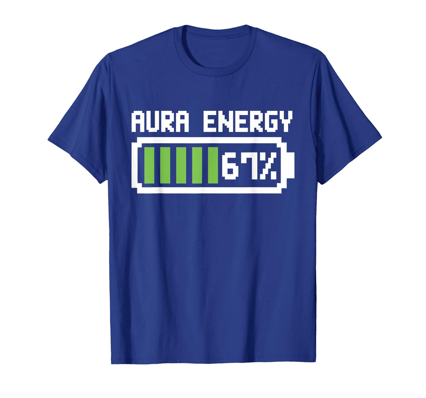 Aura Energy 67 Shirt Funny Meme Six Seven 6 7 Humor T-Shirt