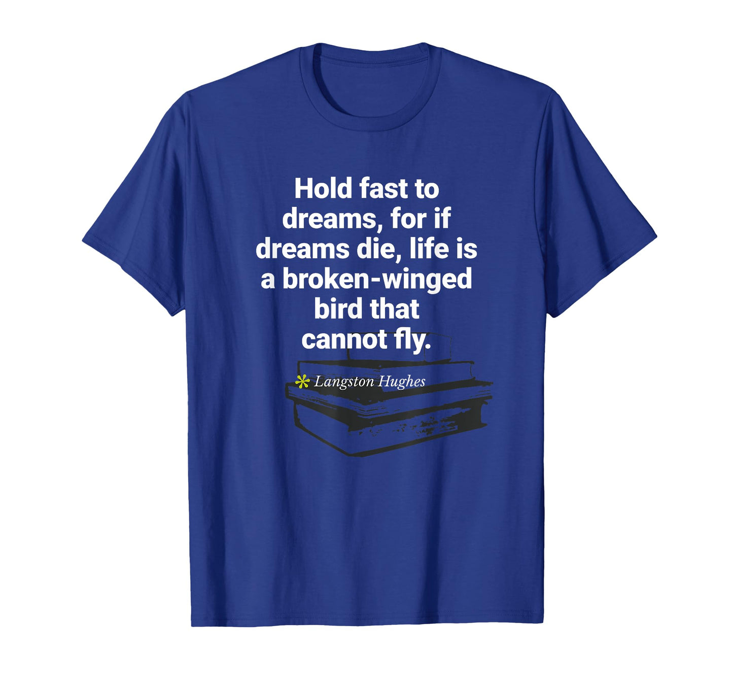 Langston Hughes Quote Poem Birthday Feb. 1st T-Shirt