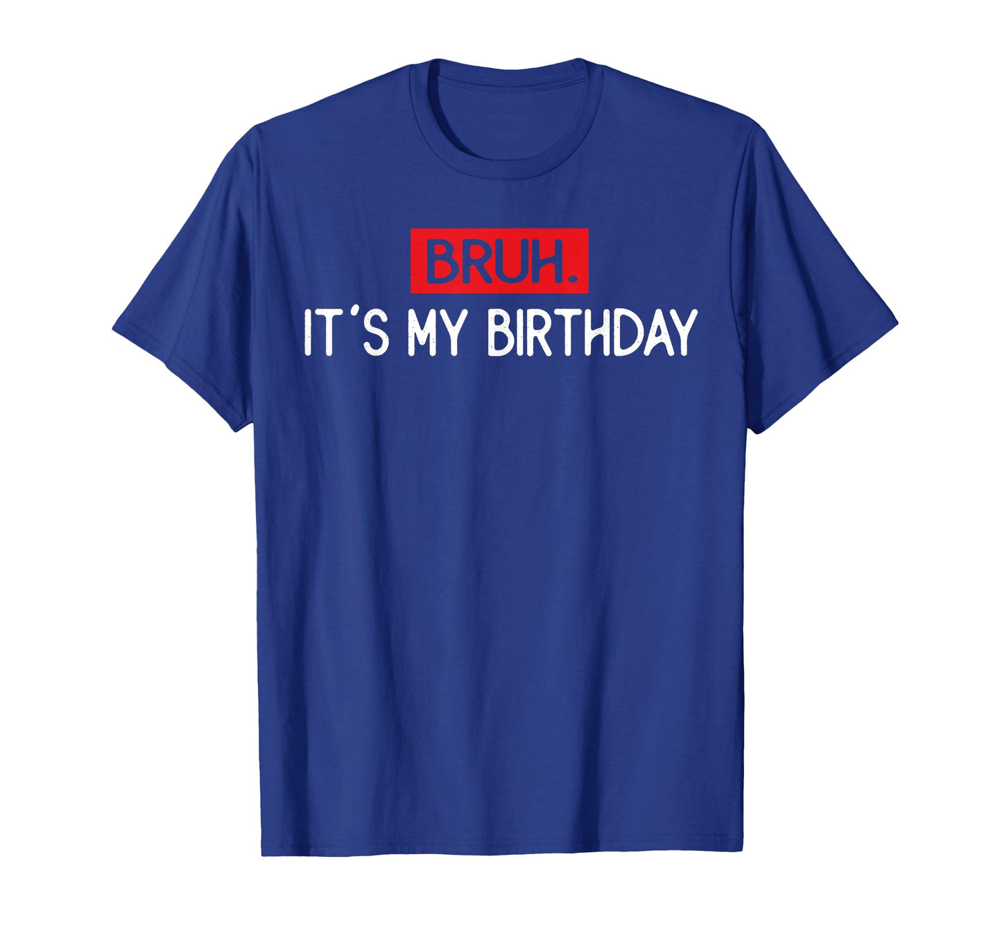 Vintage Bruh It's My Birthday Funny Sarcastic Boys T-Shirt