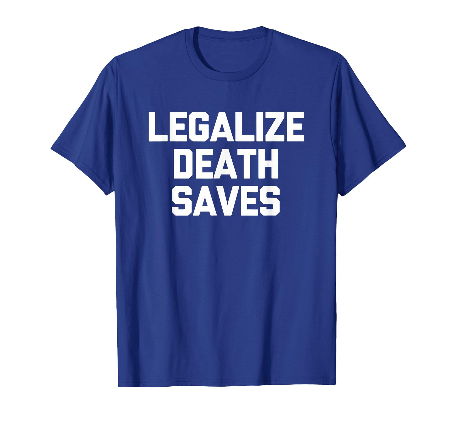 Legalize Death Saves -Pinballs Funny Pinball Machine Pinball T-Shirt