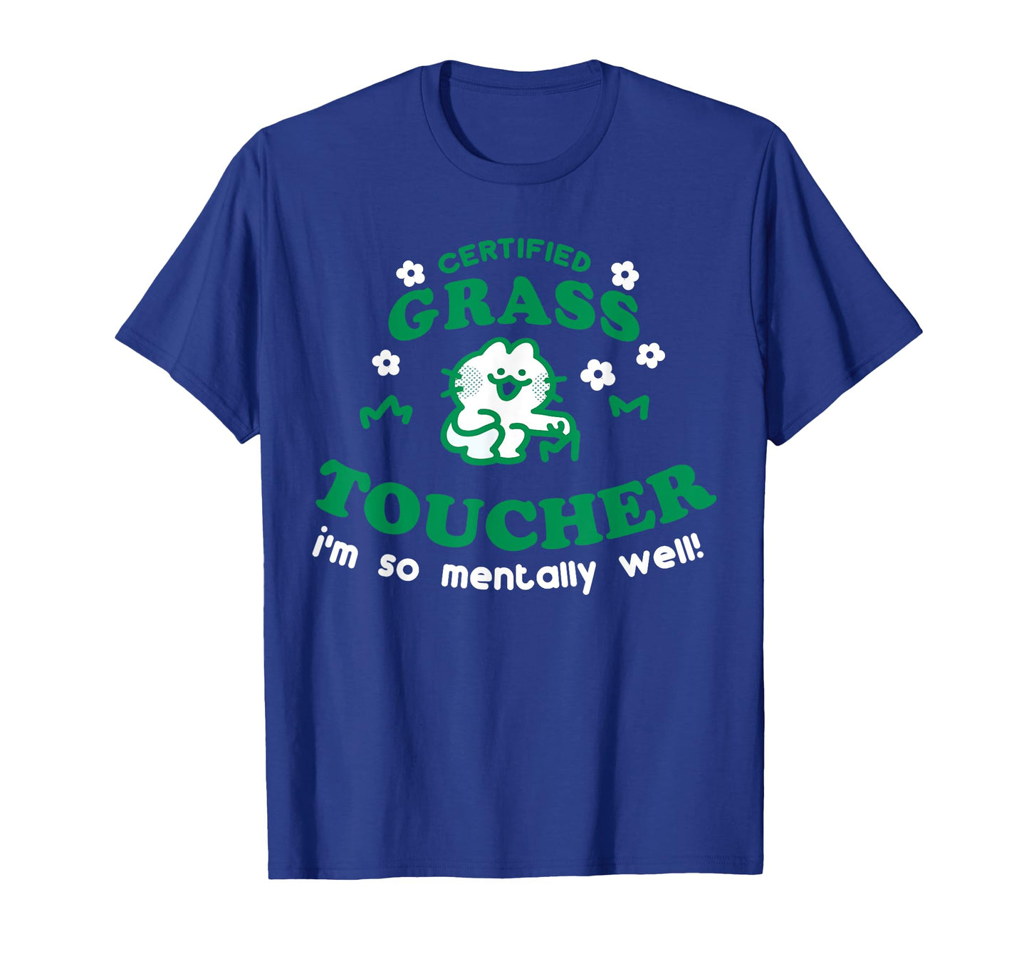 Certified Grass Toucher I'm So Mentally Well Funny Cute Cat T-Shirt