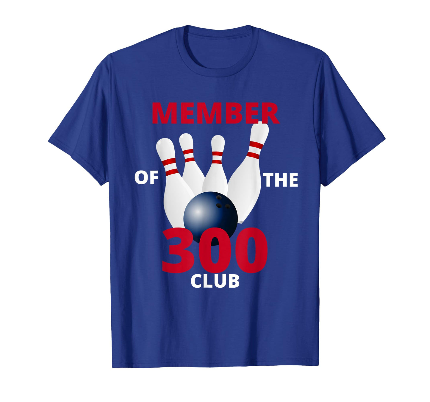 Member Of The 300 Club Bowling Ball Strike Pin T-Shirt