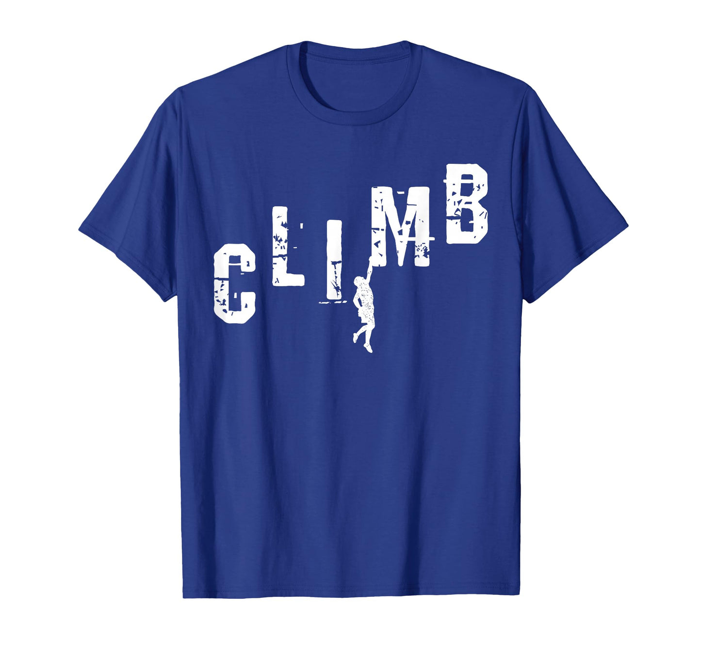 Climber Gift CLIMB Rock Climbing Bouldering Mountain T-Shirt