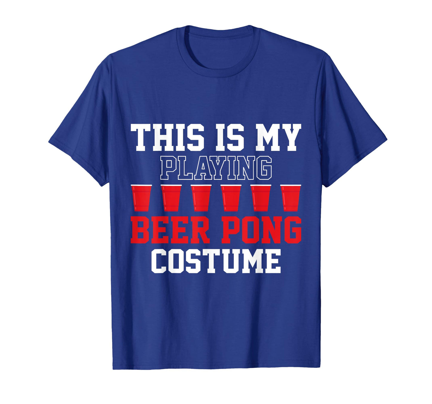 Beer Pong Game Tee This Is My Playing Beer Pong Costume T-Shirt
