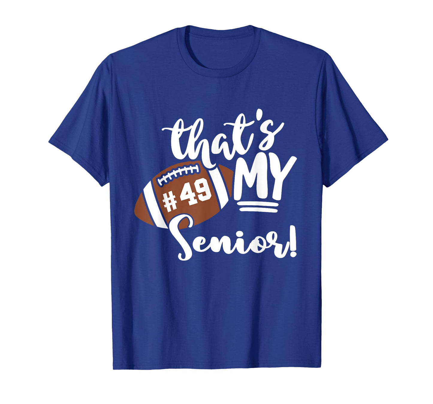 That's My Senior Football 49 Jersey Number Vintage Mom Dad T-Shirt