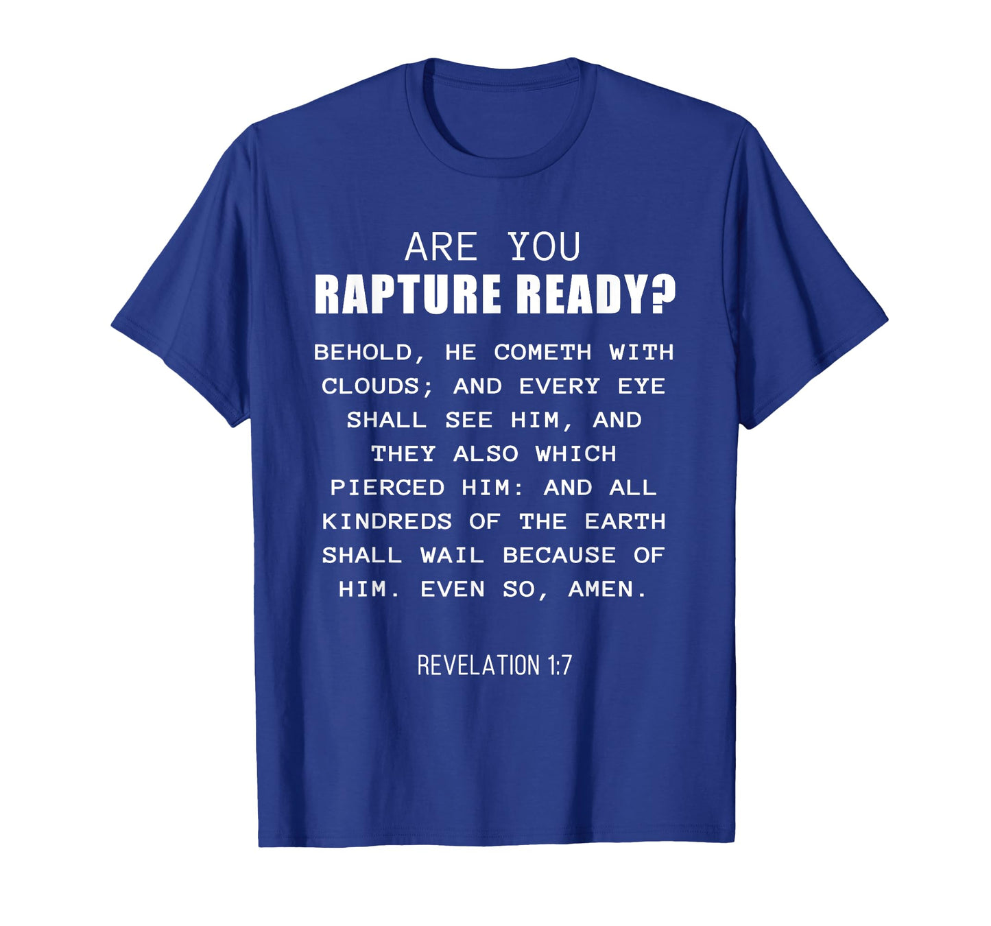 Are You Rapture Ready β Revelation 1:7 Return of Jesus Quote T-Shirt