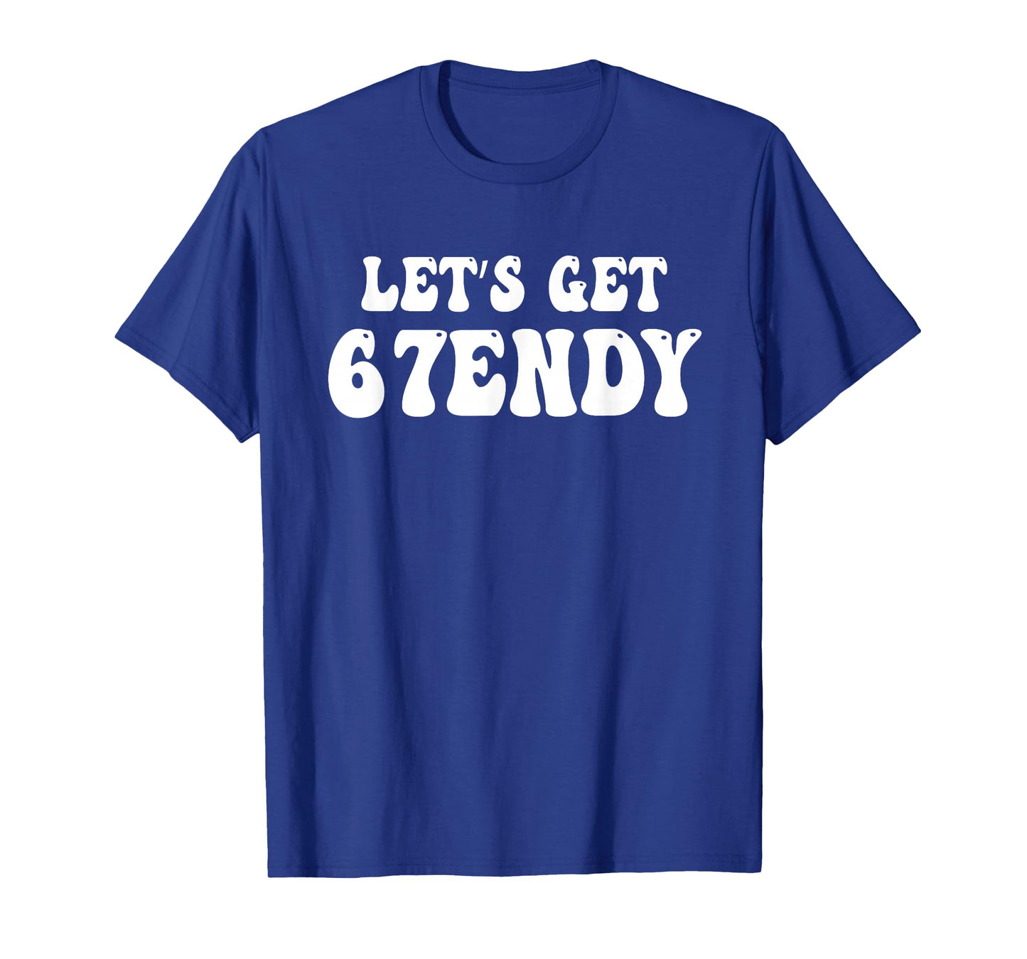 Let's get Sendy 67 Six Seven 7endy 6 7endy 67 Meme Groovy 67 T-Shirt