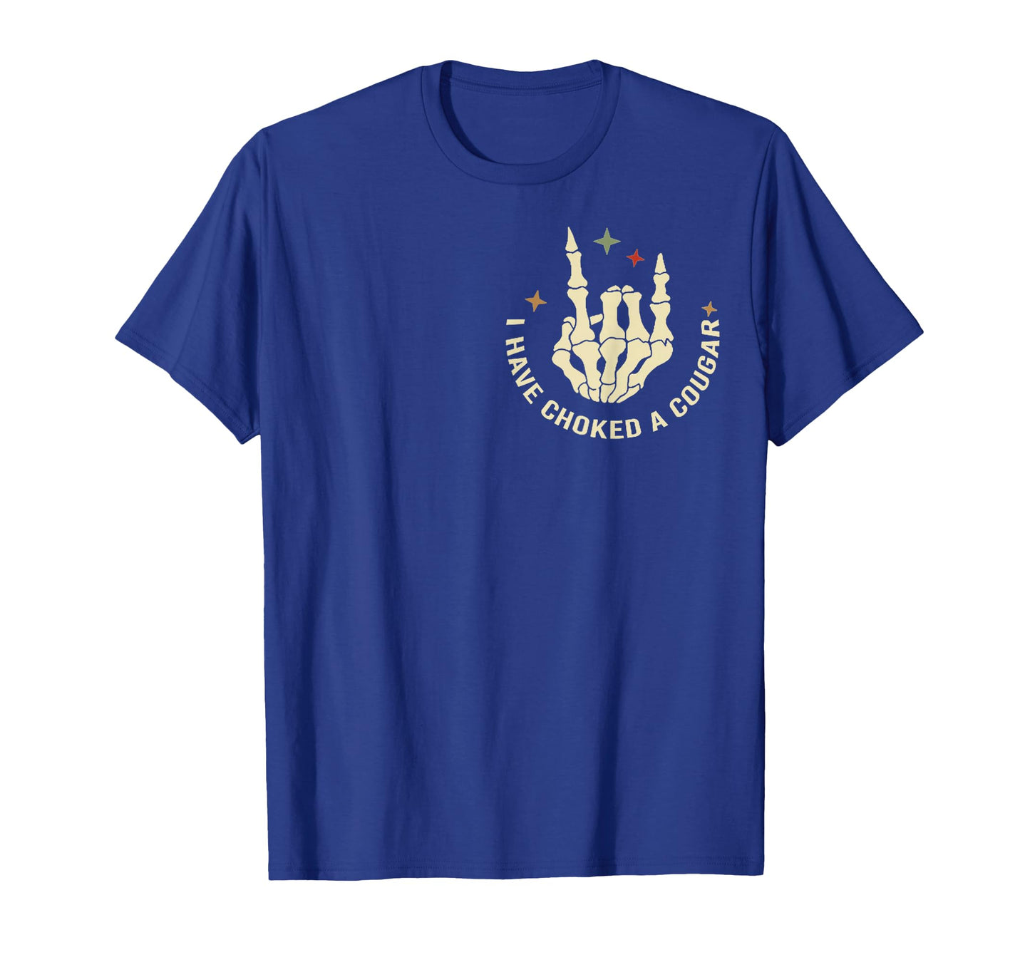Never Killed A Mountain Lion But I've Choked Cougar T-Shirt