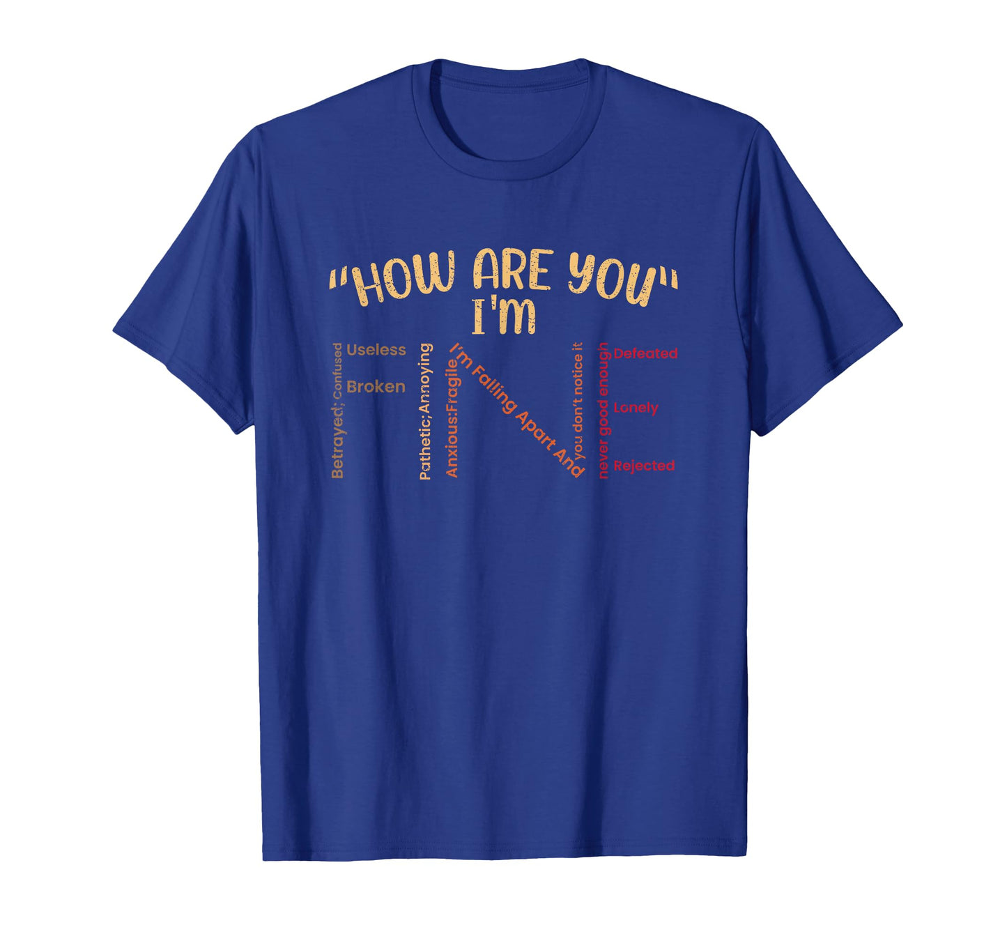 How Are You I'm Fine Motivational Quote T-Shirt