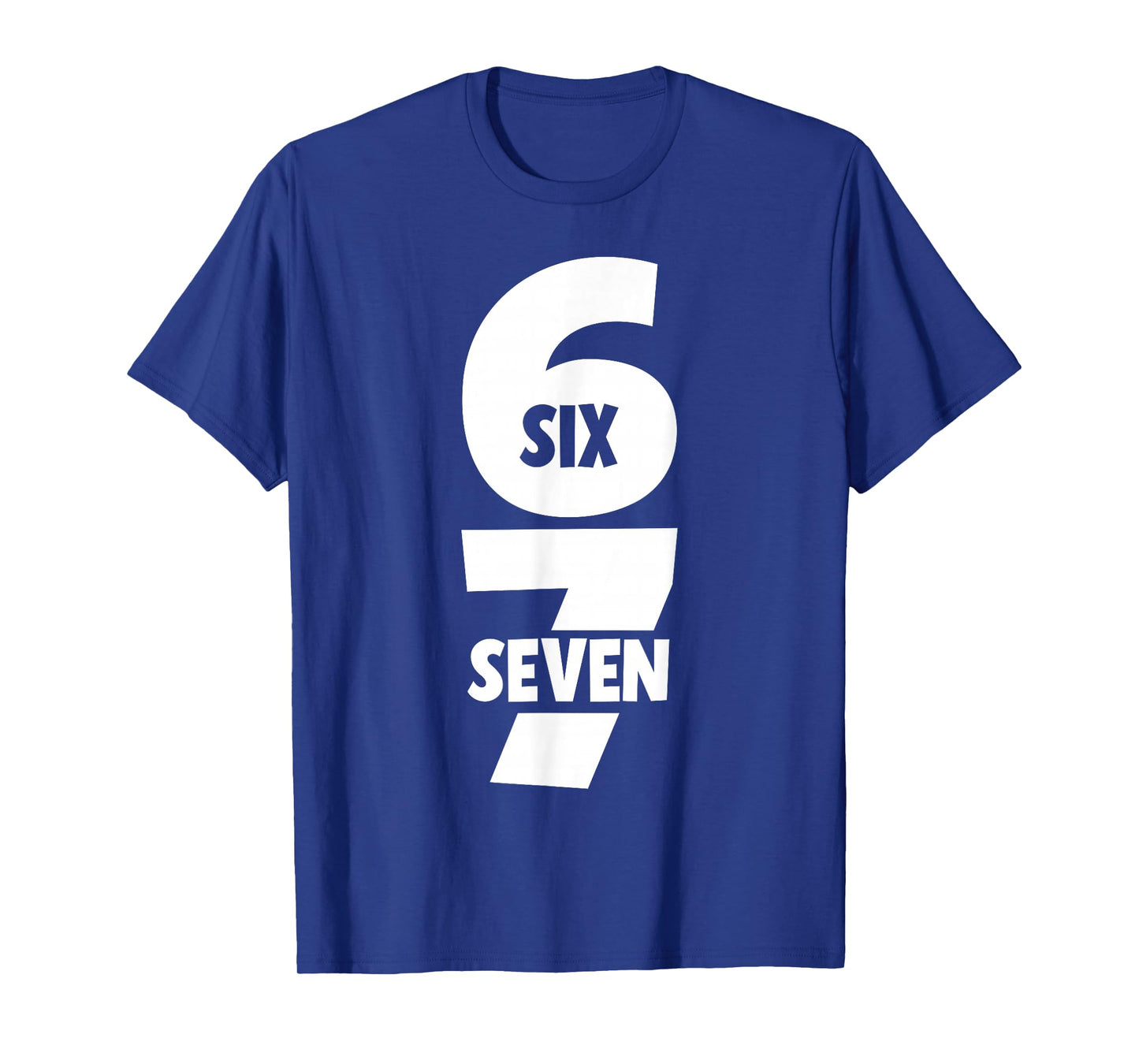 6 7 Six Seven Funny Meme 67 Trending Teen Joke Alpha Slang T-Shirt