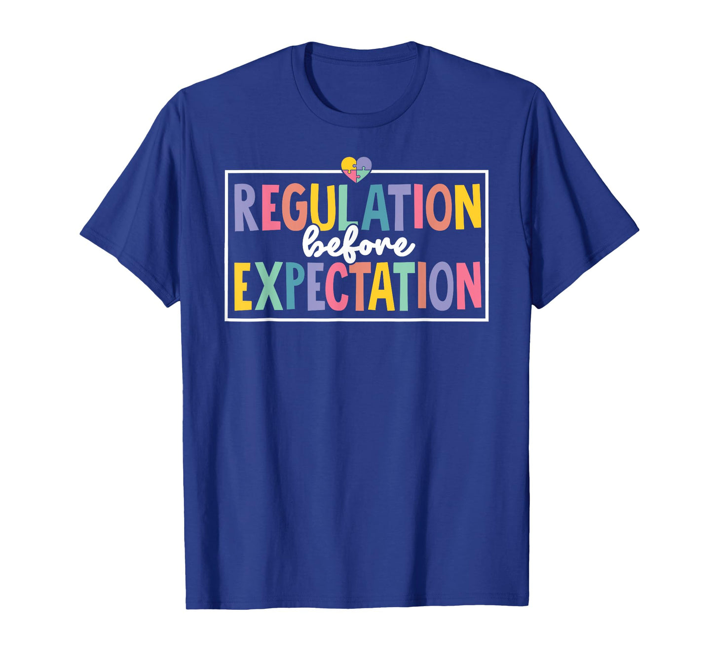 Regulation Before Expectation Autism Special Education Kids T-Shirt