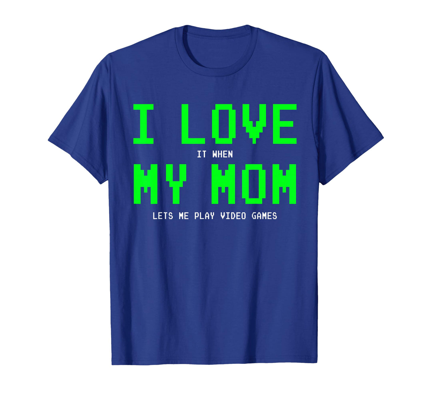 I Love My Mom - Gamer Gifts Gaming Teen Boys Video Game T-Shirt