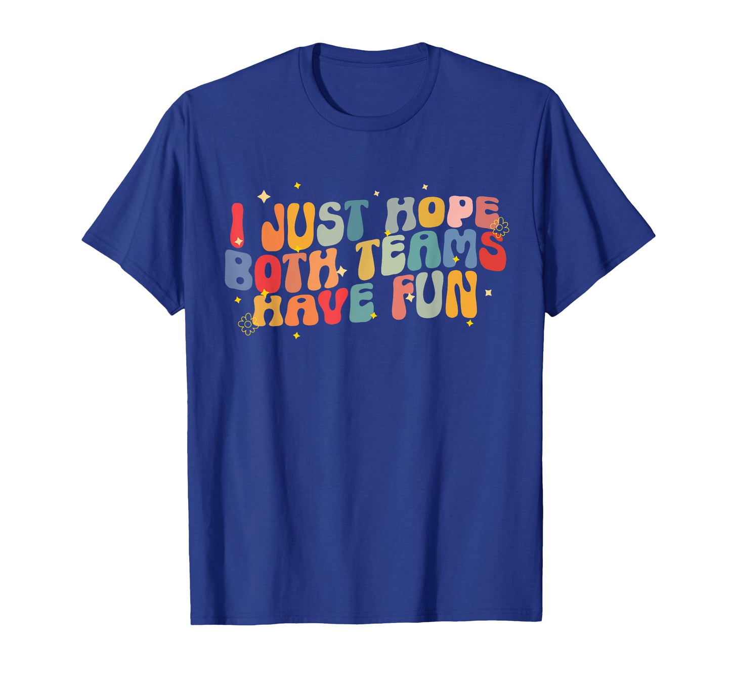 I Just Hope Both Teams Have Fun Groovy Game Day Football T-Shirt