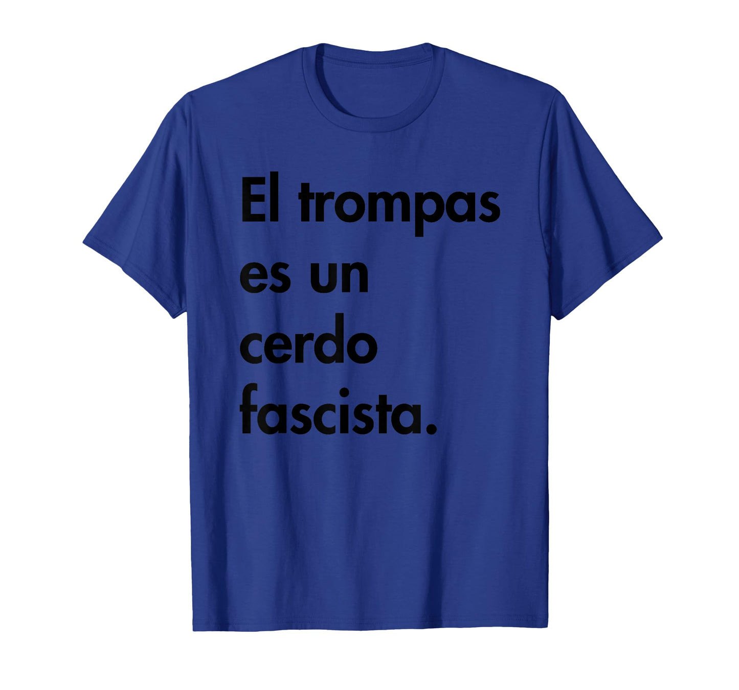 El trompas ES un cerdo fascista T-Shirt
