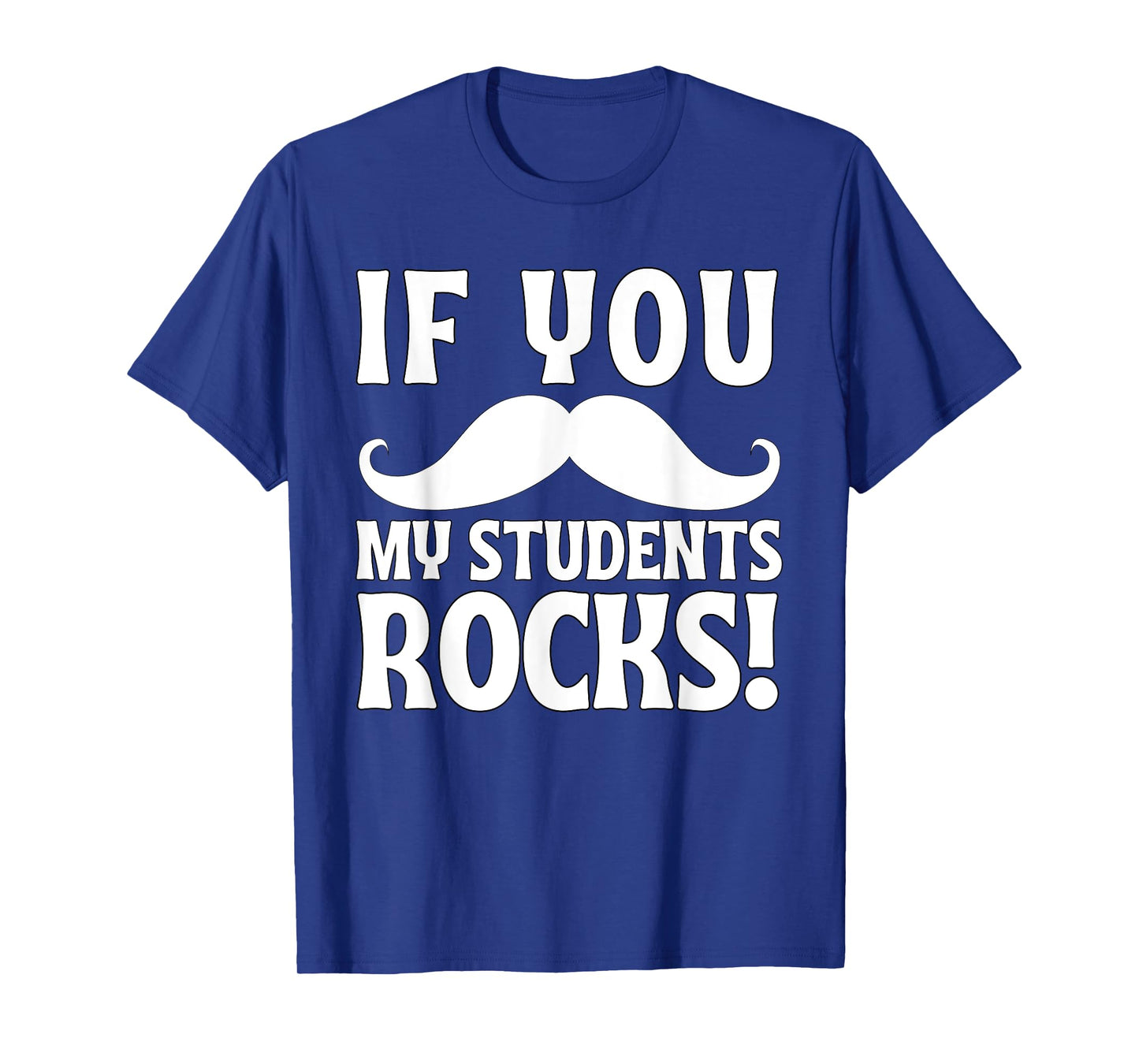 If You Mustache My Students Rock Funny Teacher Mustache T-Shirt