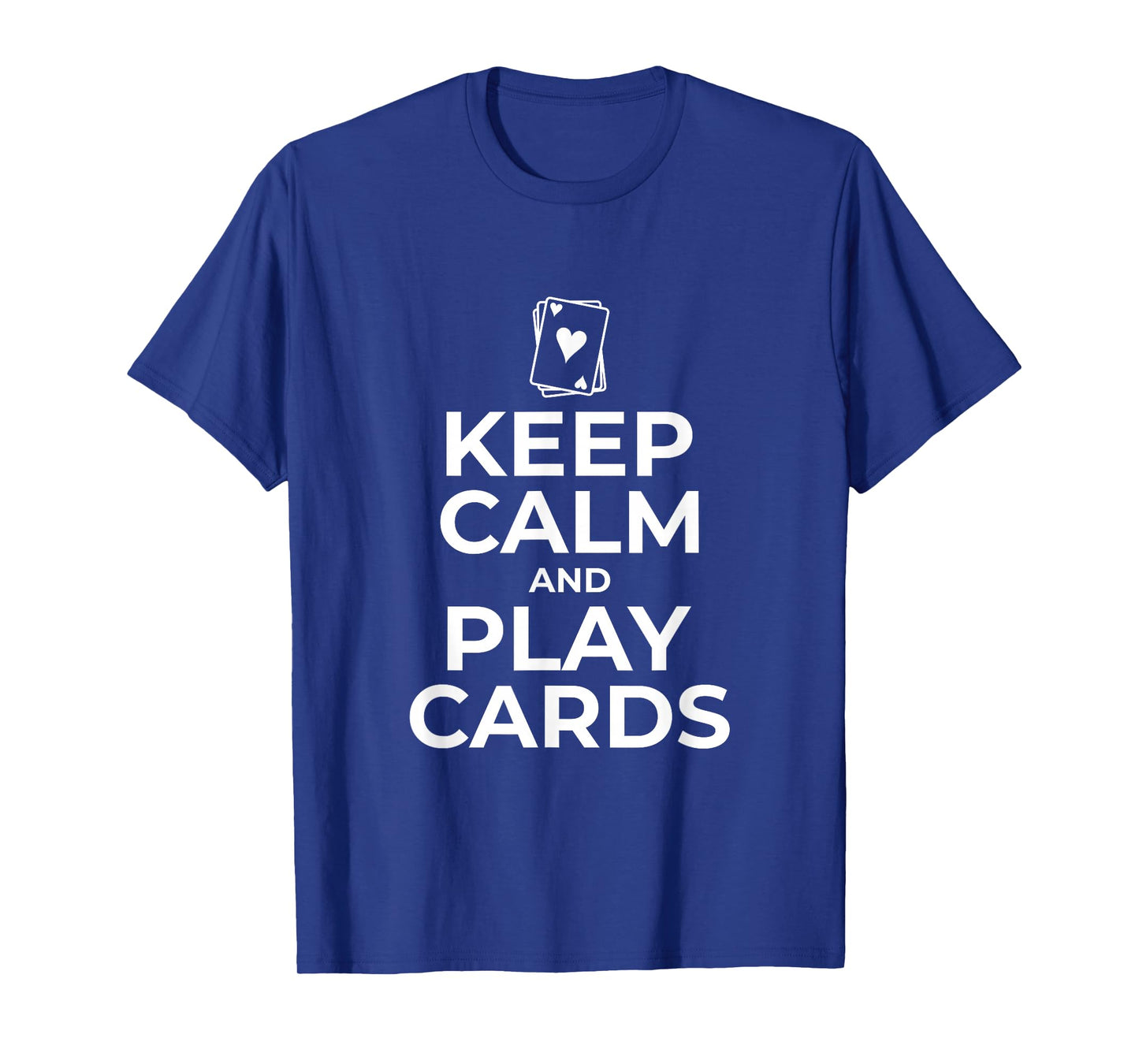 Card Player Playing Gift Keep Calm and Play Cards T-Shirt