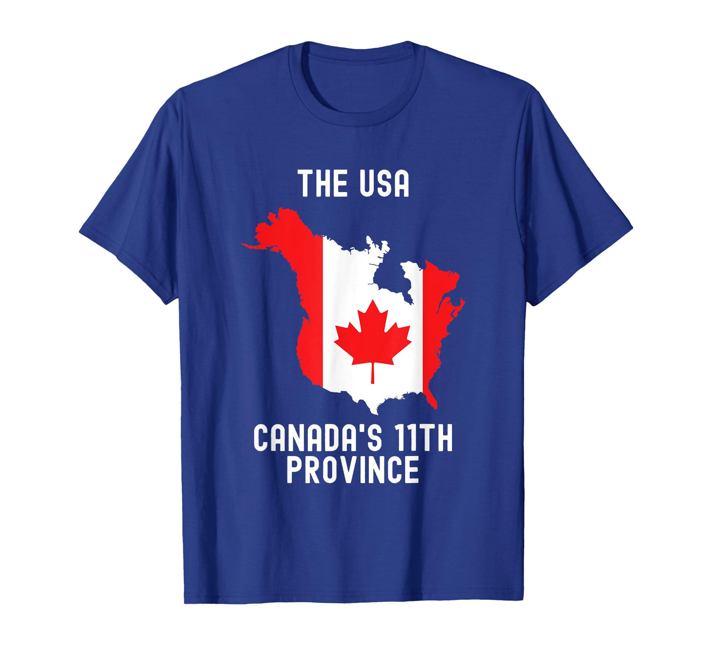 The USA Canadaβs 11th Province Funny T-Shirt