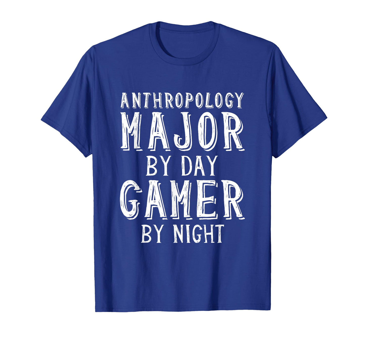 Anthropology Major By Day Gamer By Night - Anthropologist T-Shirt