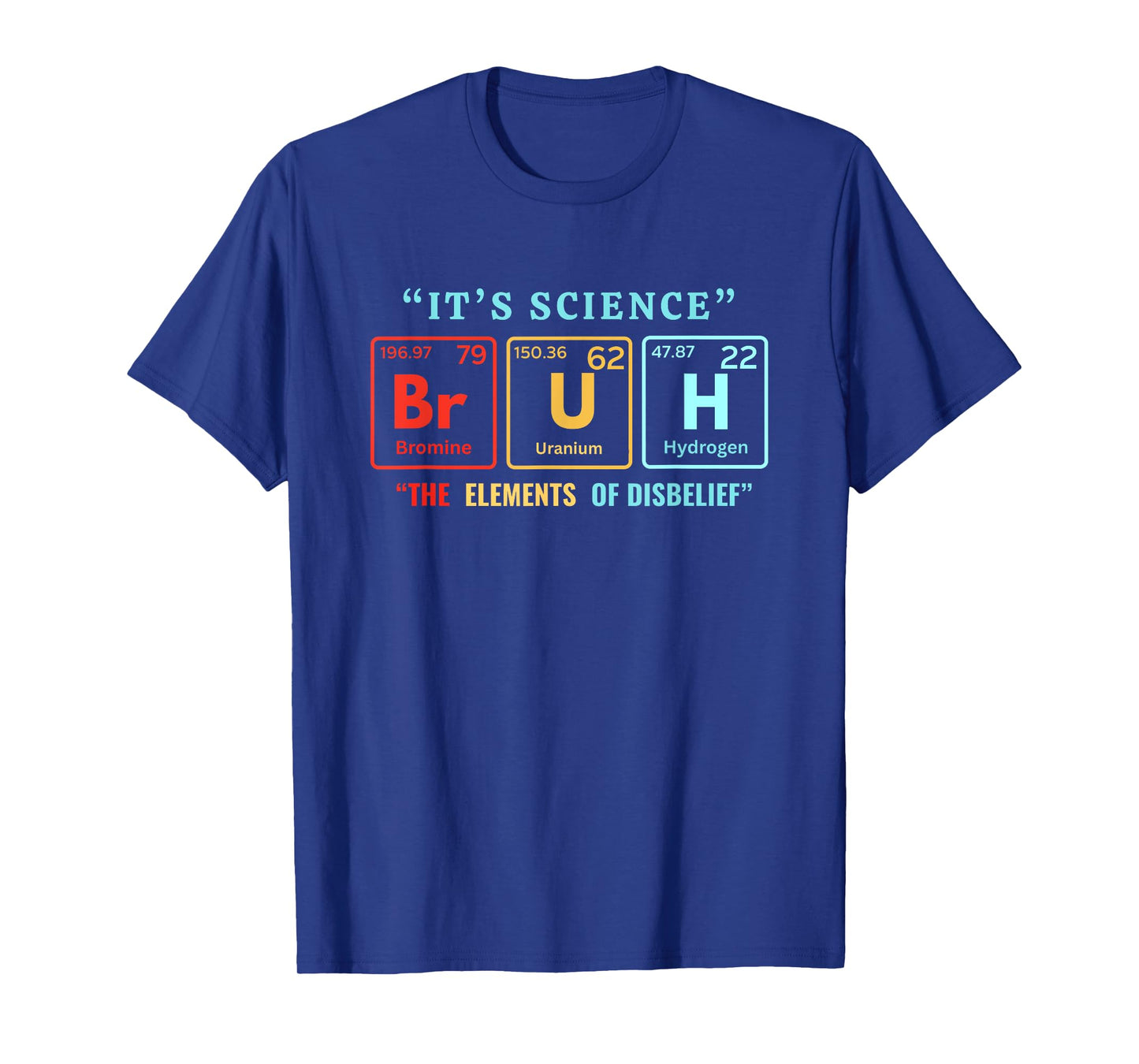 It's Science Bruh Periodic Table Of Elements Meme Nerdy Bro T-Shirt