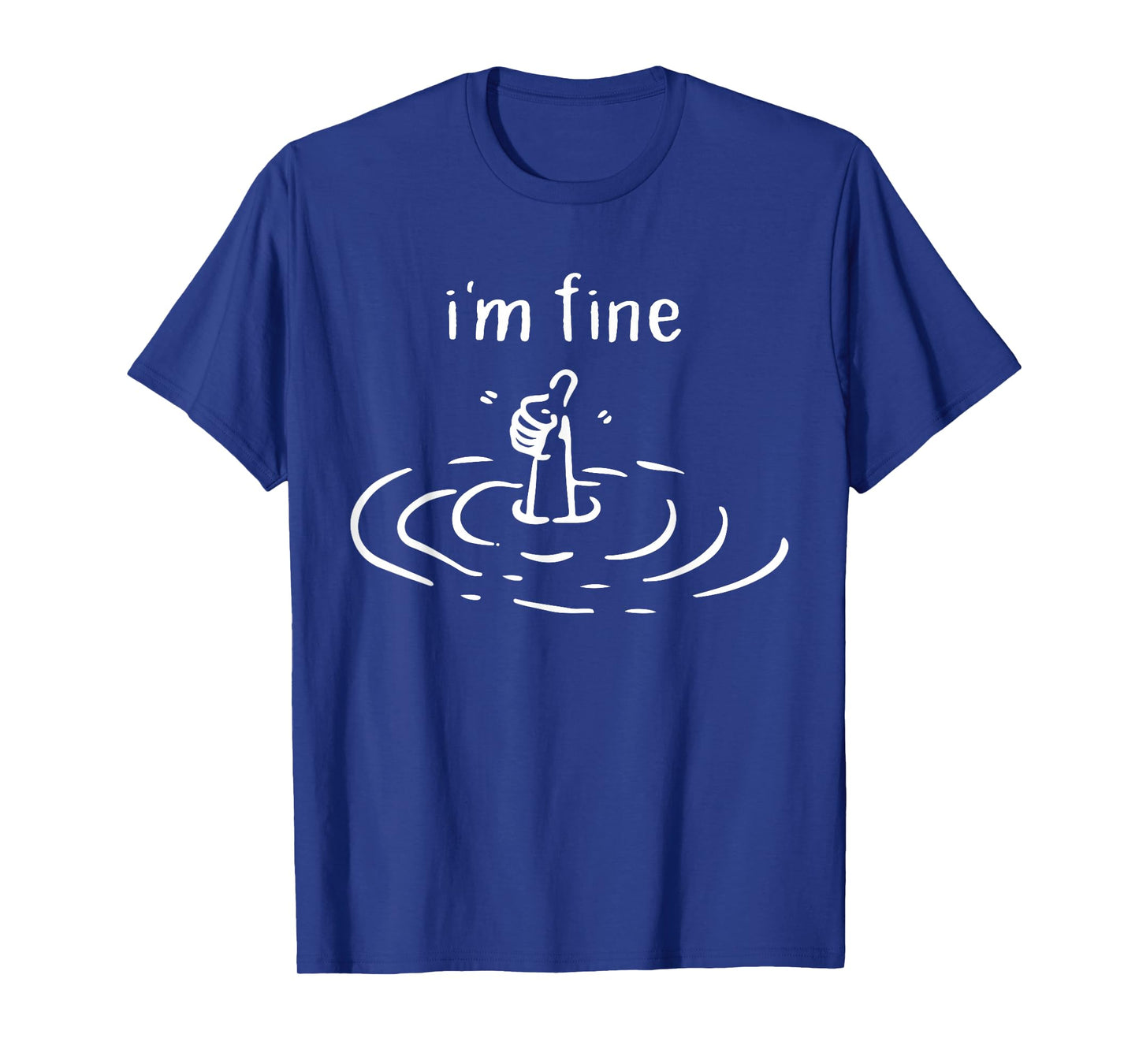 Im Fine Like Hand Thumbs Up On Water Surface - i'm fine T-Shirt