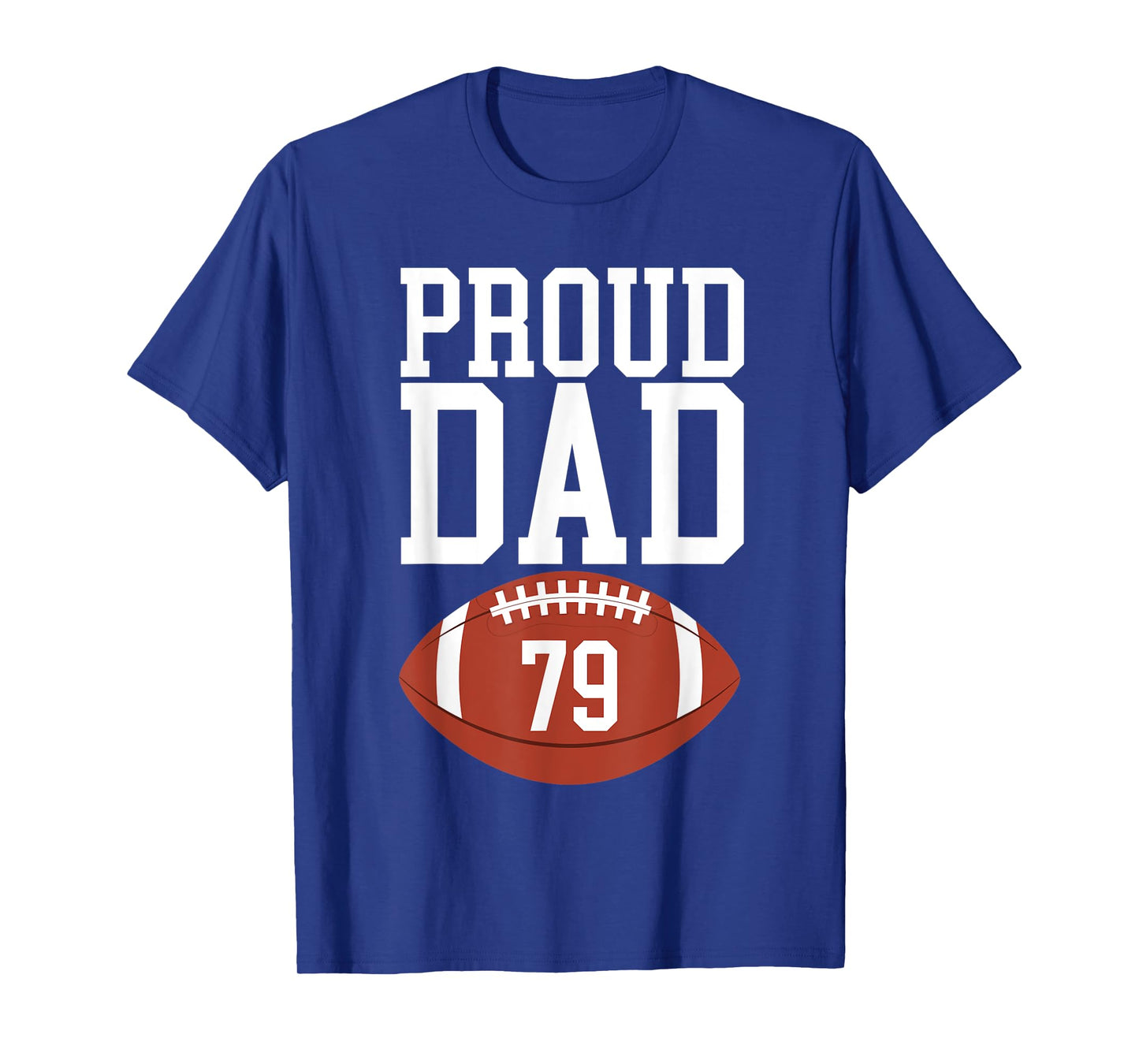 Mens Proud Dad Football #79 Jersey Number 79 Football Dad T-Shirt