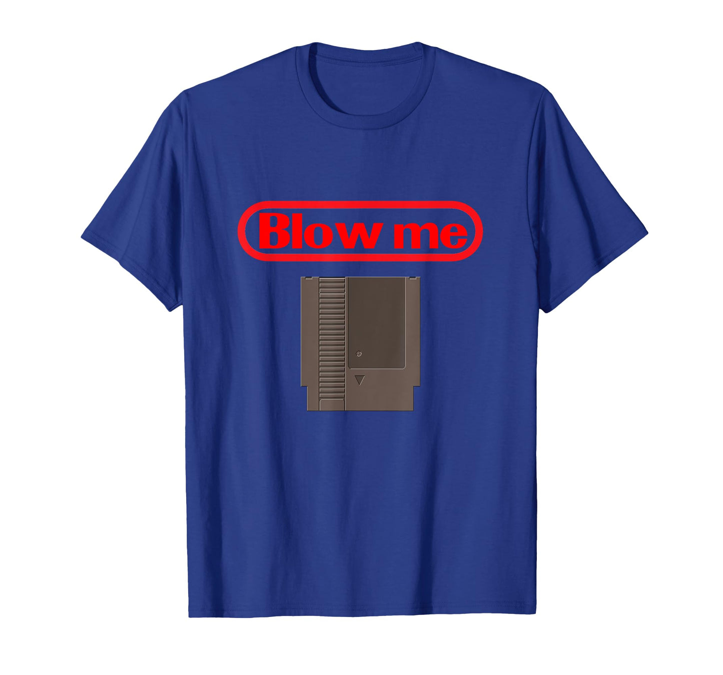 Blow Me Retro Video Game Old school Gamer T-Shirt