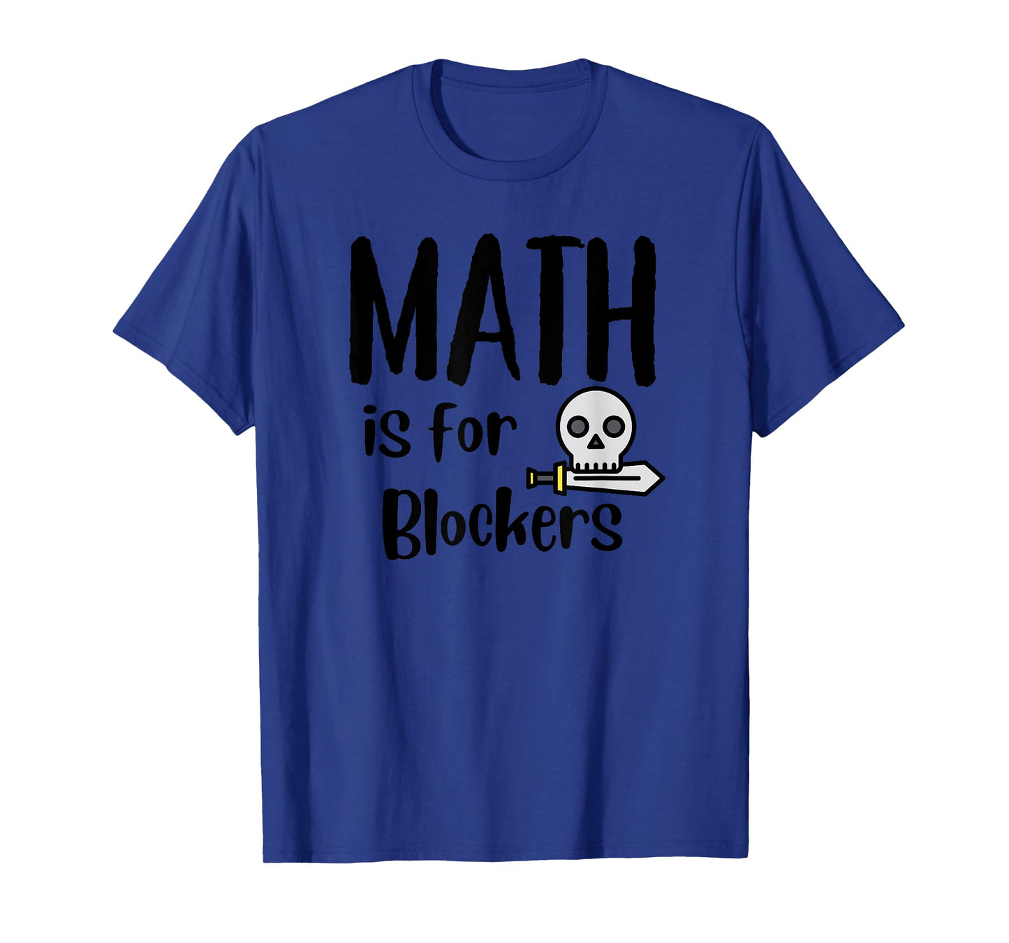 MTG Card Game Funny Fun Commander Math is For Blockers T-Shirt