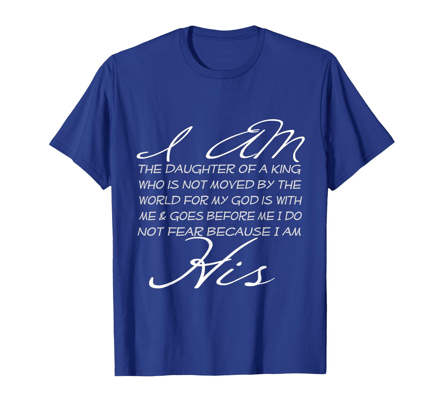 I Am His Daughter of a King Inspiring Faith Christian Women T-Shirt