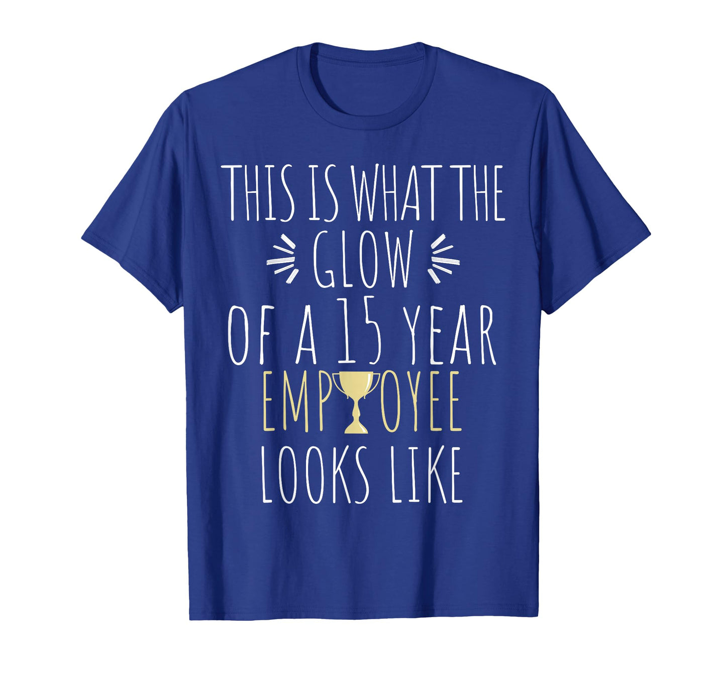 15 Year Employee Funny 15th Work Anniversary Quote T-Shirt