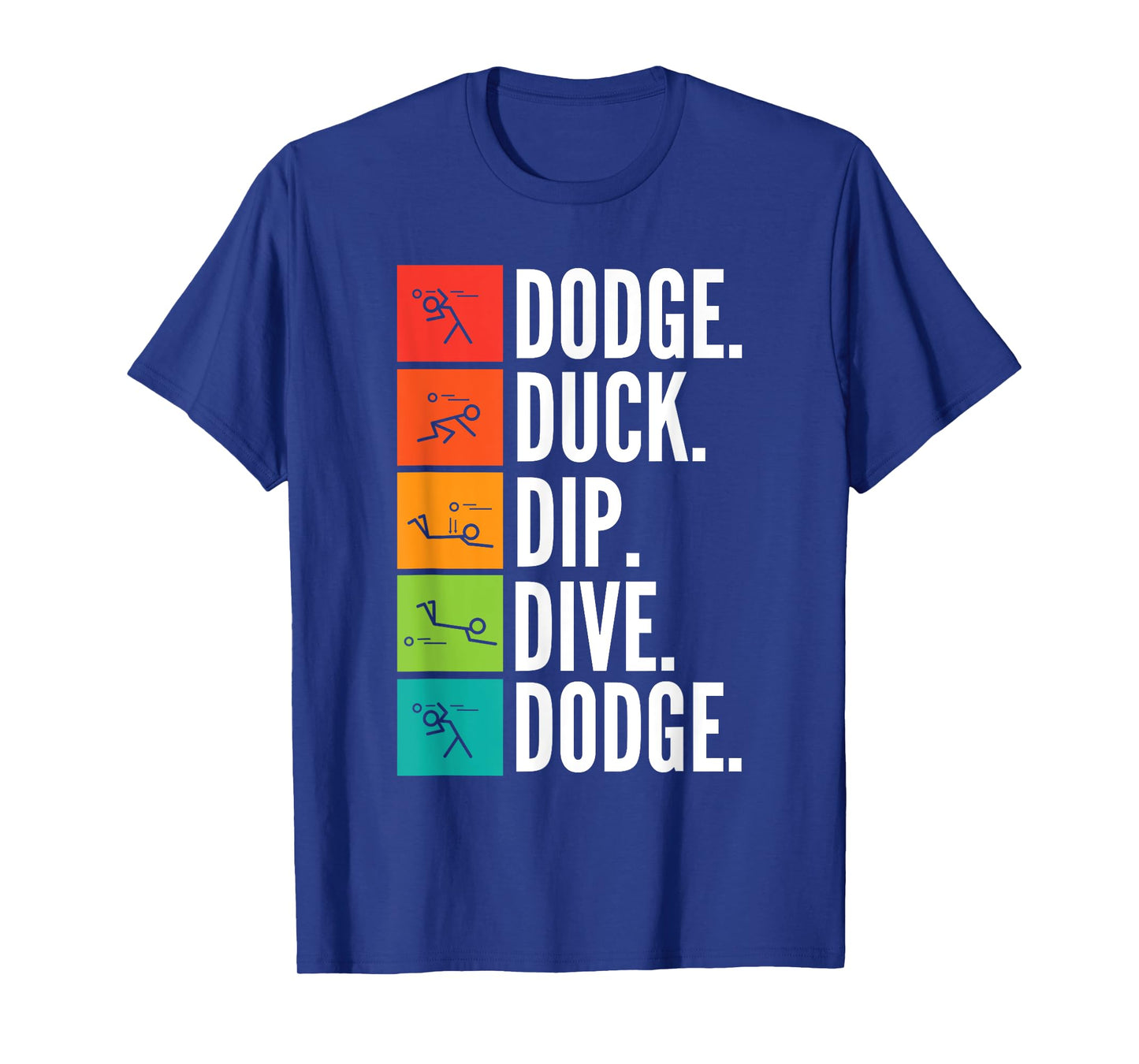 Duck Dip Dive I Ball Games I Funny Dodgeball T-Shirt