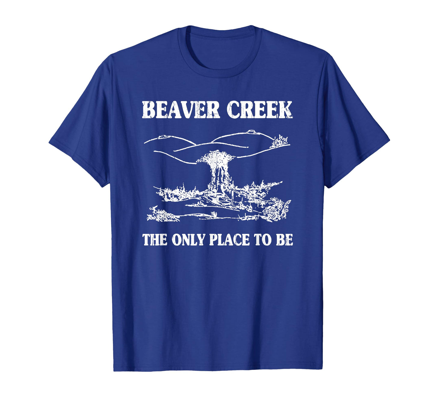 Beaver Creek The Only Place To Be, Funny Lesbian T-Shirt