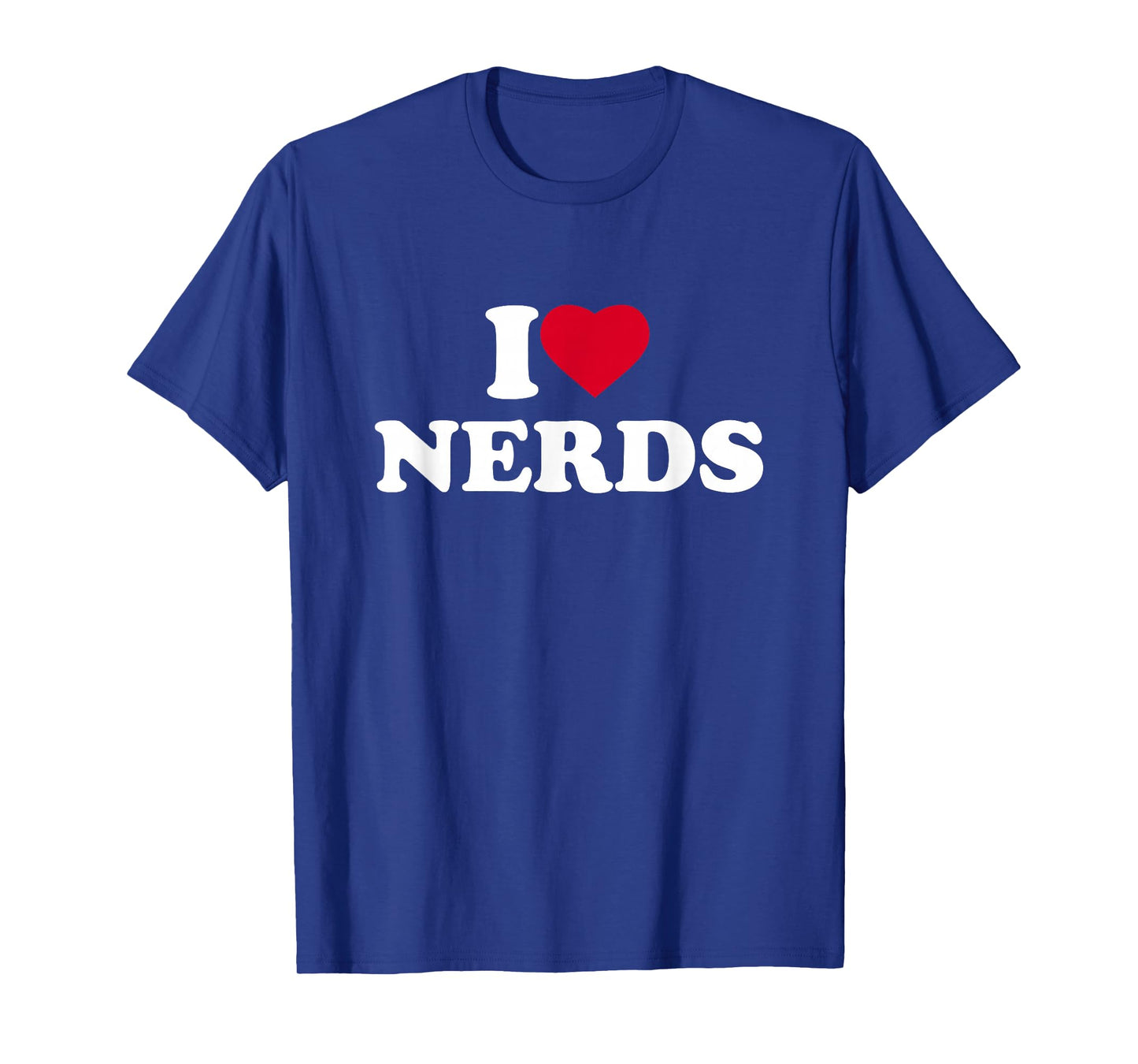 I Love Nerds I Heart Nerds Lover T-Shirt