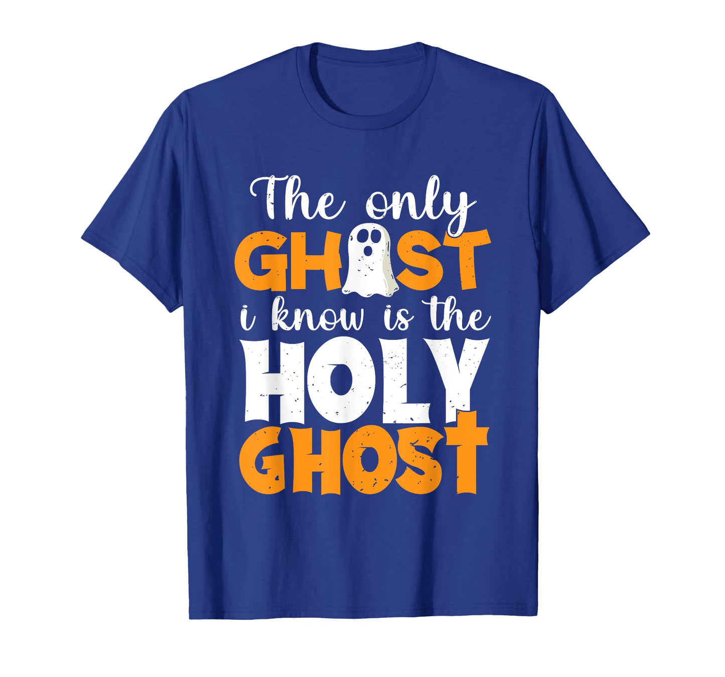 The Only Ghost I Know Is The Holy Ghost Halloween Christian T-Shirt