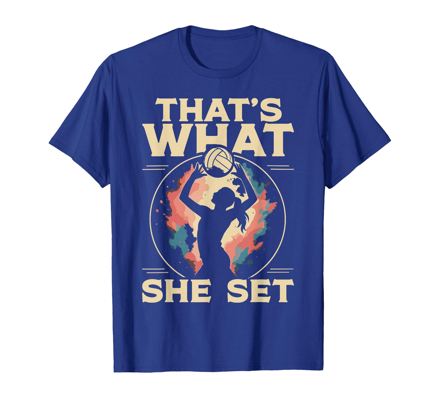 Volleyball Player Team Girl That's What She Set T-Shirt